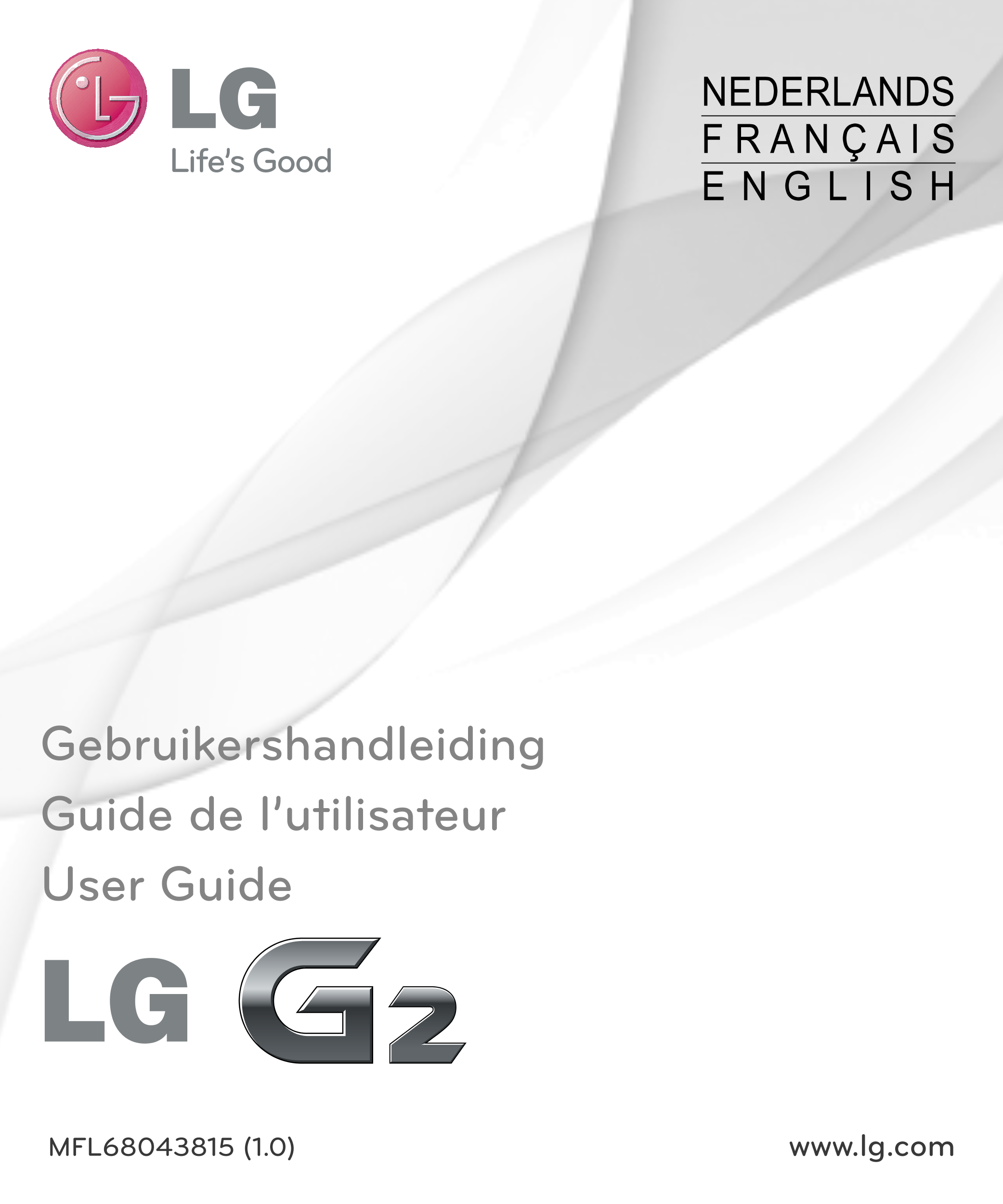 NEDERLANDS
F R A N Ç A I S
E N G L I S H
Gebruikershandleiding
Guide de l’utilisateur
User Guide
MFL68043815 (1.0)  www.lg.com