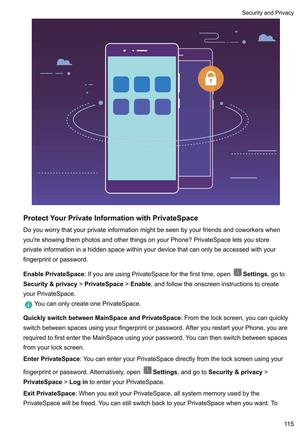 Security and PrivacyProtect Your Private Information with PrivateSpaceDo you worry that your private information might be seen b