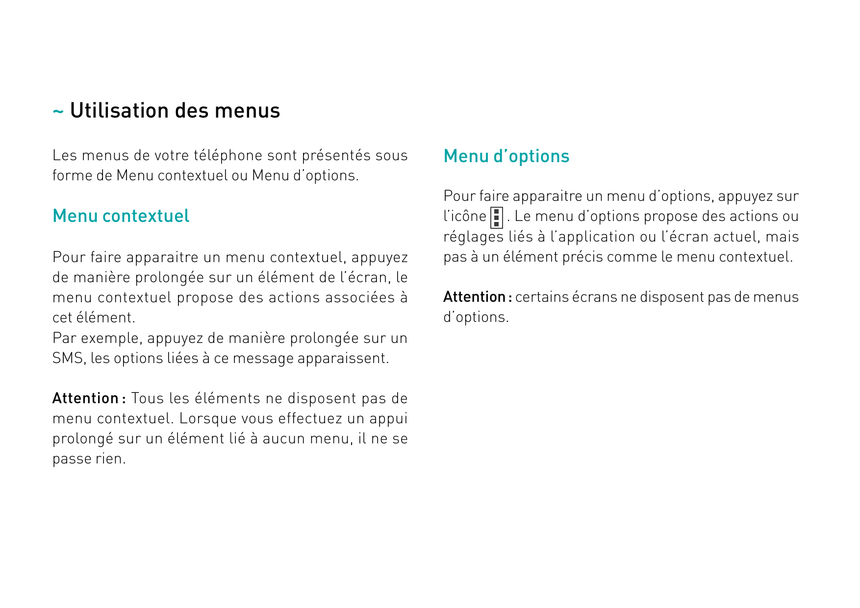 ~ Utilisation des menusLes menus de votre téléphone sont présentés sousforme de Menu contextuel ou Menu d’options.Menu contextue