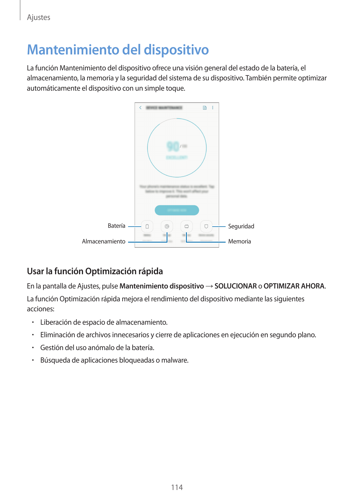 AjustesMantenimiento del dispositivoLa función Mantenimiento del dispositivo ofrece una visión general del estado de la batería,