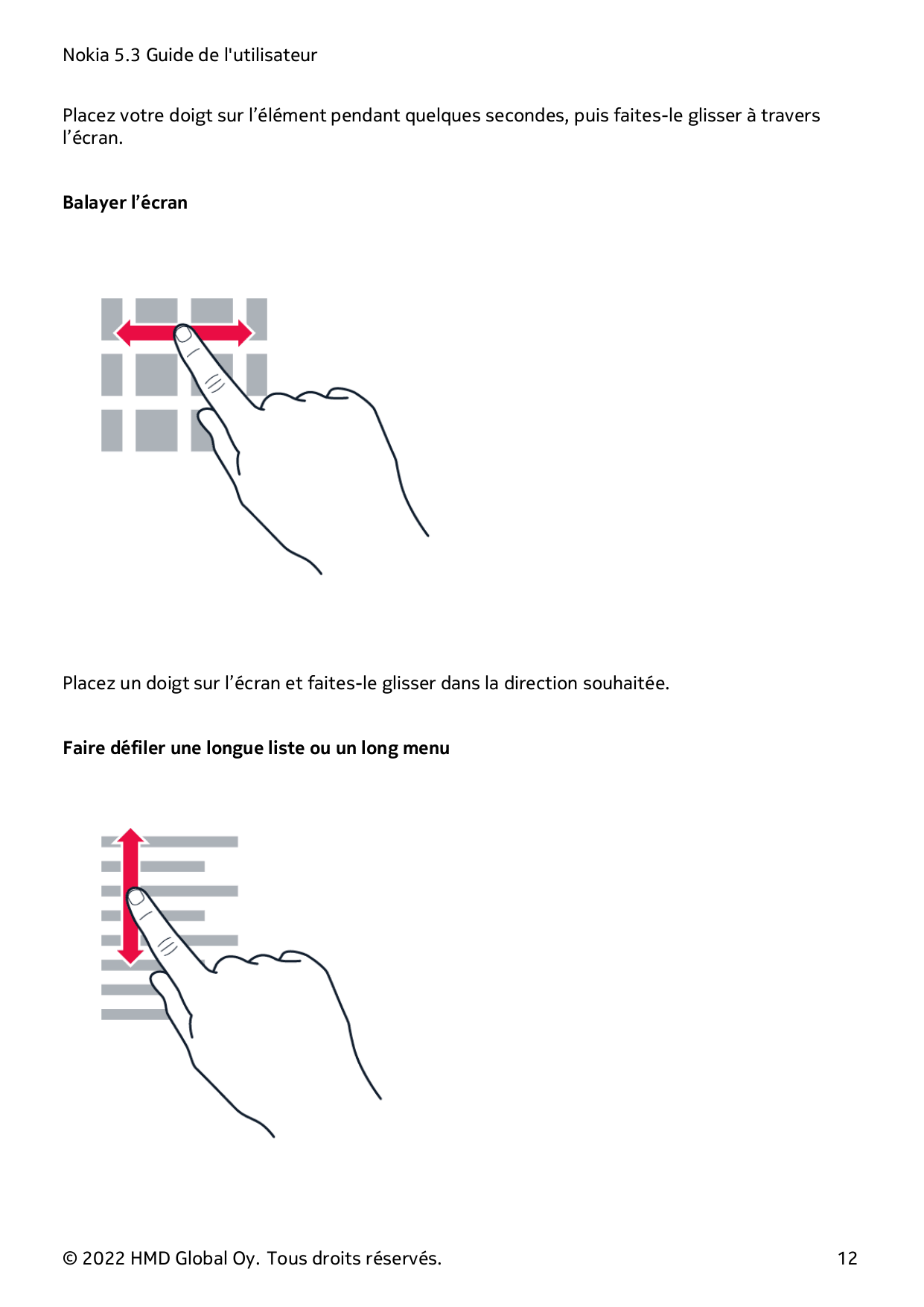 Nokia 5.3 Guide de l'utilisateurPlacez votre doigt sur l’élément pendant quelques secondes, puis faites-le glisser à traversl’éc