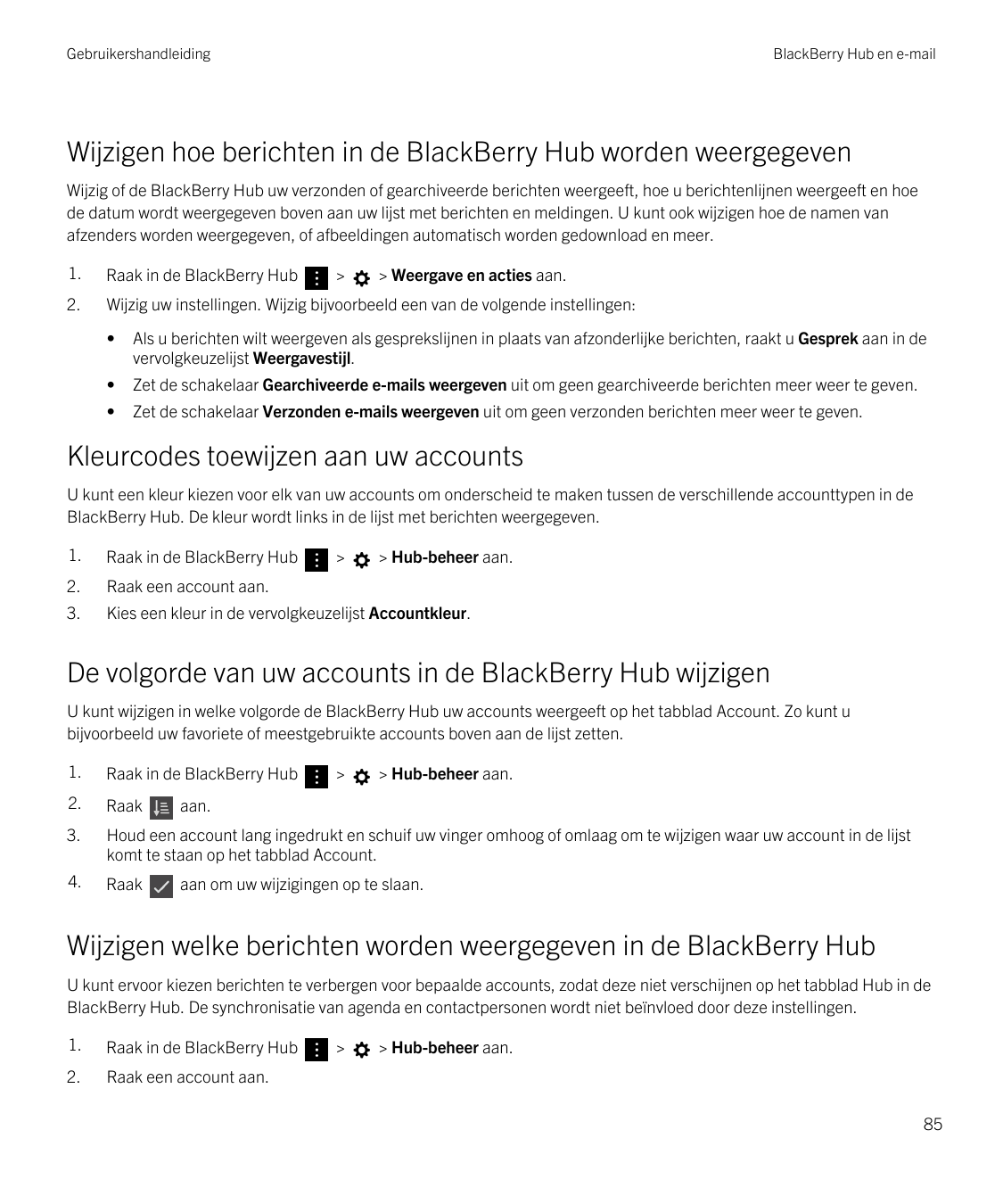 GebruikershandleidingBlackBerry Hub en e-mailWijzigen hoe berichten in de BlackBerry Hub worden weergegevenWijzig of de BlackBer