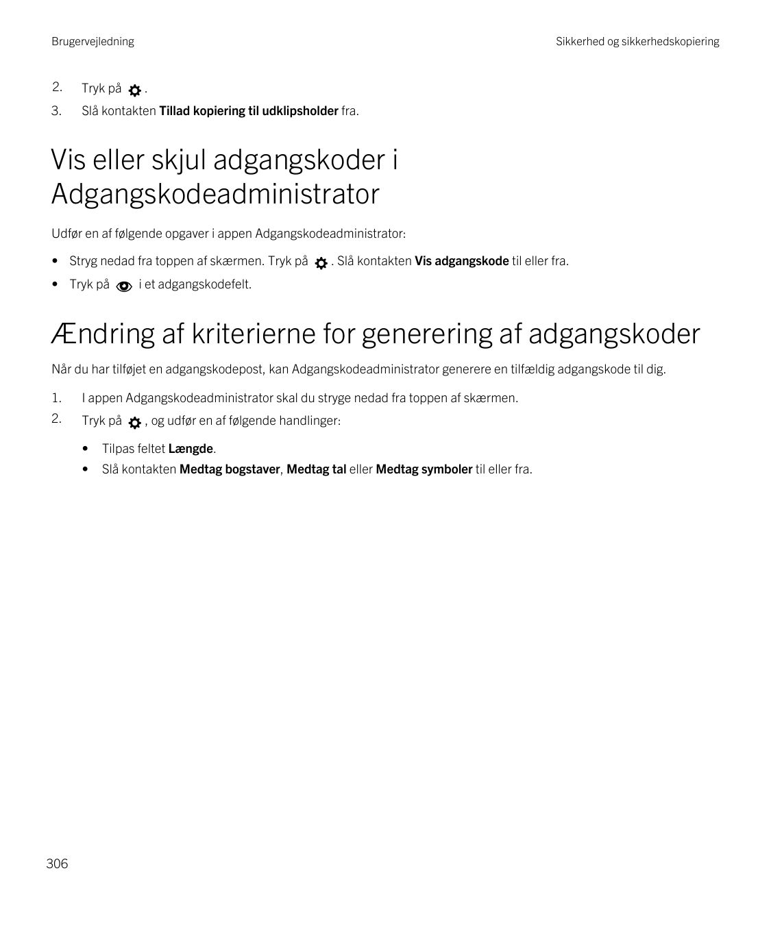 BrugervejledningSikkerhed og sikkerhedskopiering2.Tryk på3.Slå kontakten Tillad kopiering til udklipsholder fra..Vis eller skjul