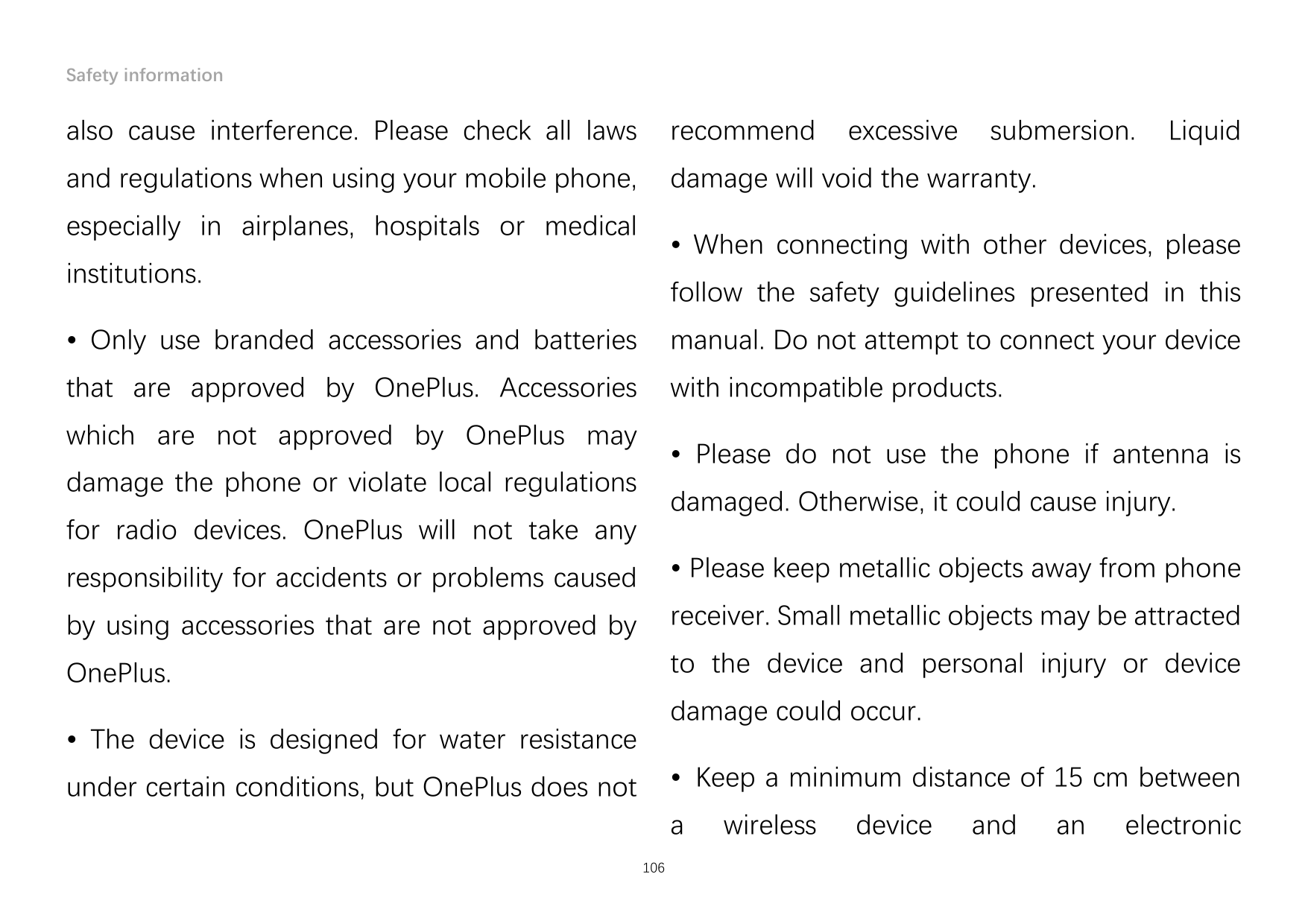 Safety informationalso cause interference. Please check all lawsrecommendand regulations when using your mobile phone,damage wil