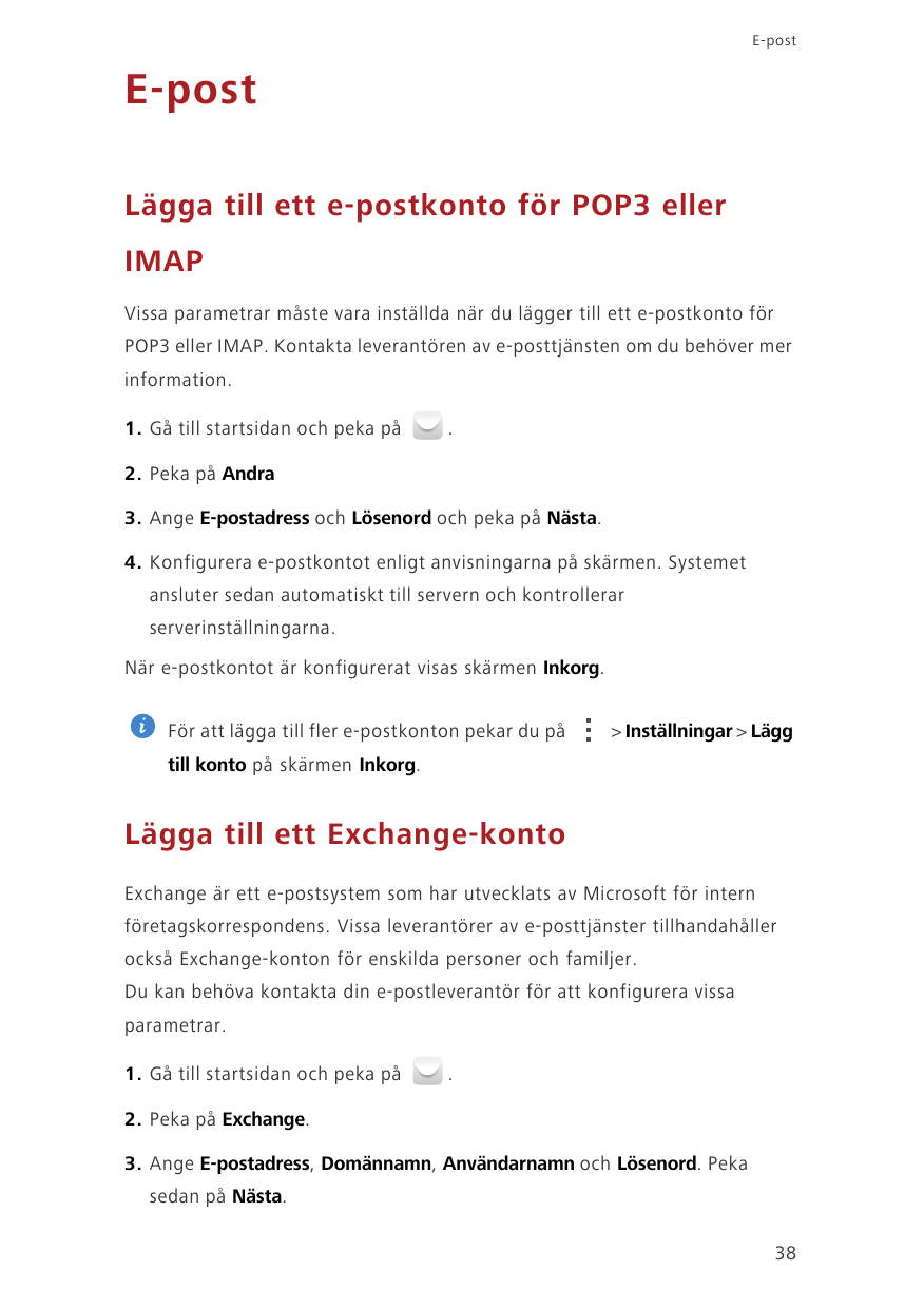 E-postE-postLägga till ett e-postkonto för POP3 ellerIMAPVissa parametrar måste vara inställda när du lägger till ett e-postkont