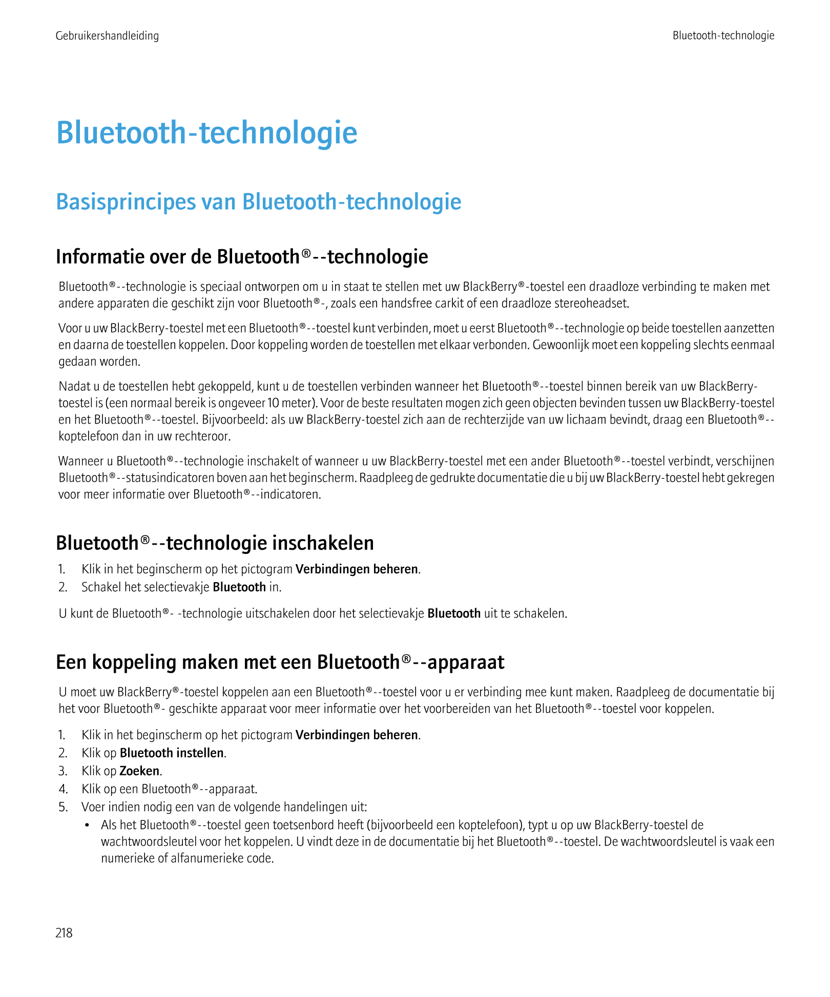 Gebruikershandleiding Bluetooth-technologie
Bluetooth-technologie
Basisprincipes van Bluetooth-technologie
Informatie over de Bl