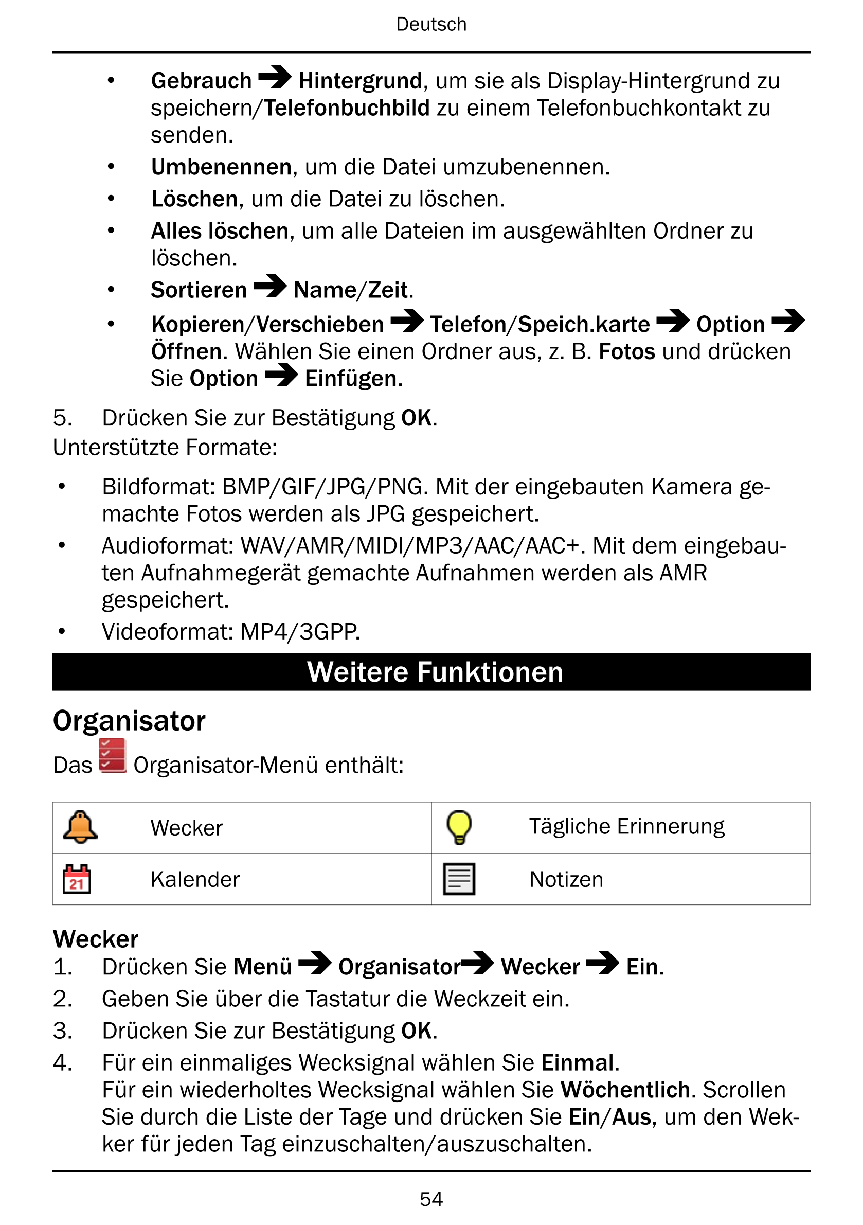 Deutsch
• Gebrauch Hintergrund, um sie als Display-Hintergrund zu
speichern/Telefonbuchbild zu einem Telefonbuchkontakt zu
sende