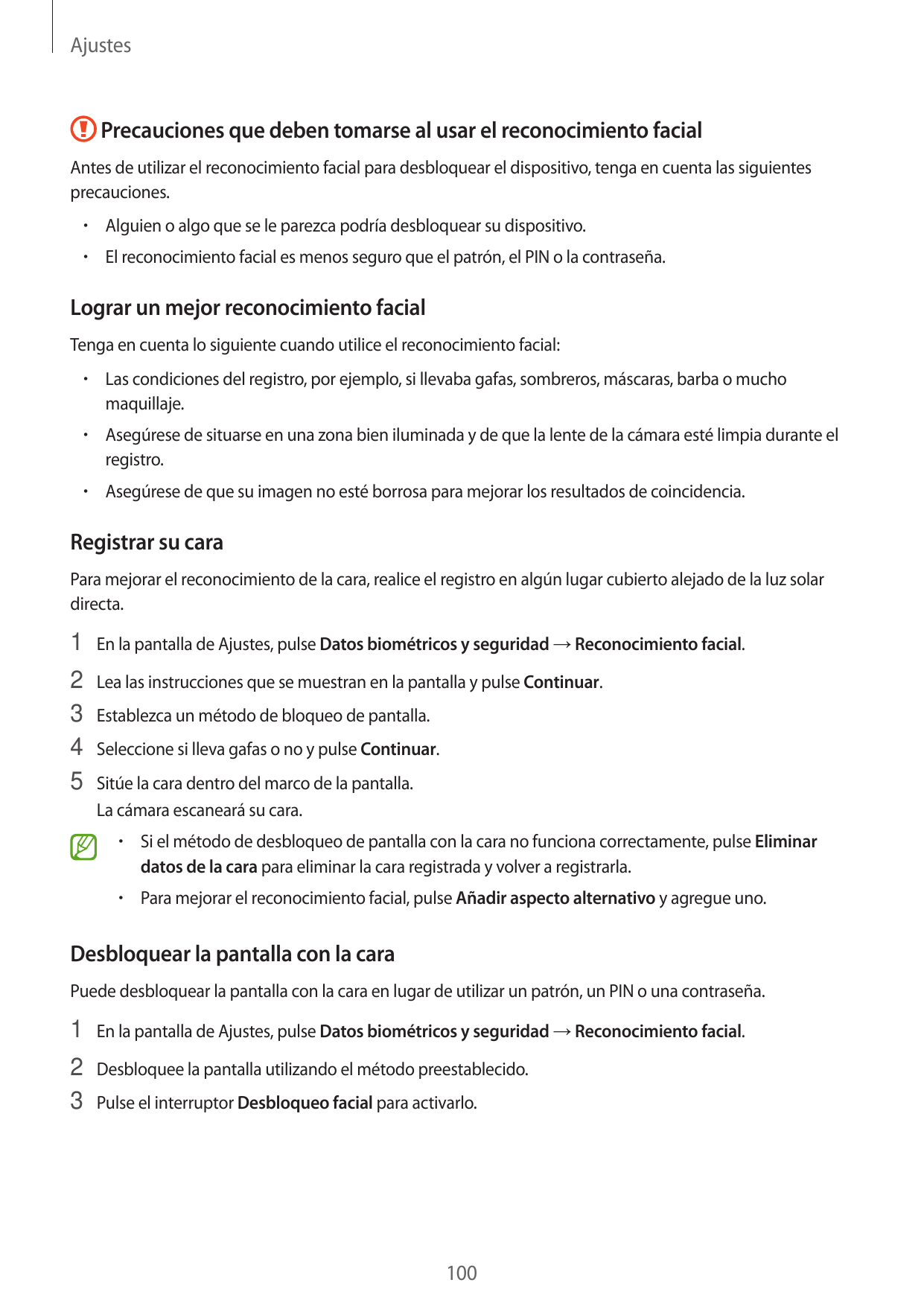 AjustesPrecauciones que deben tomarse al usar el reconocimiento facialAntes de utilizar el reconocimiento facial para desbloquea