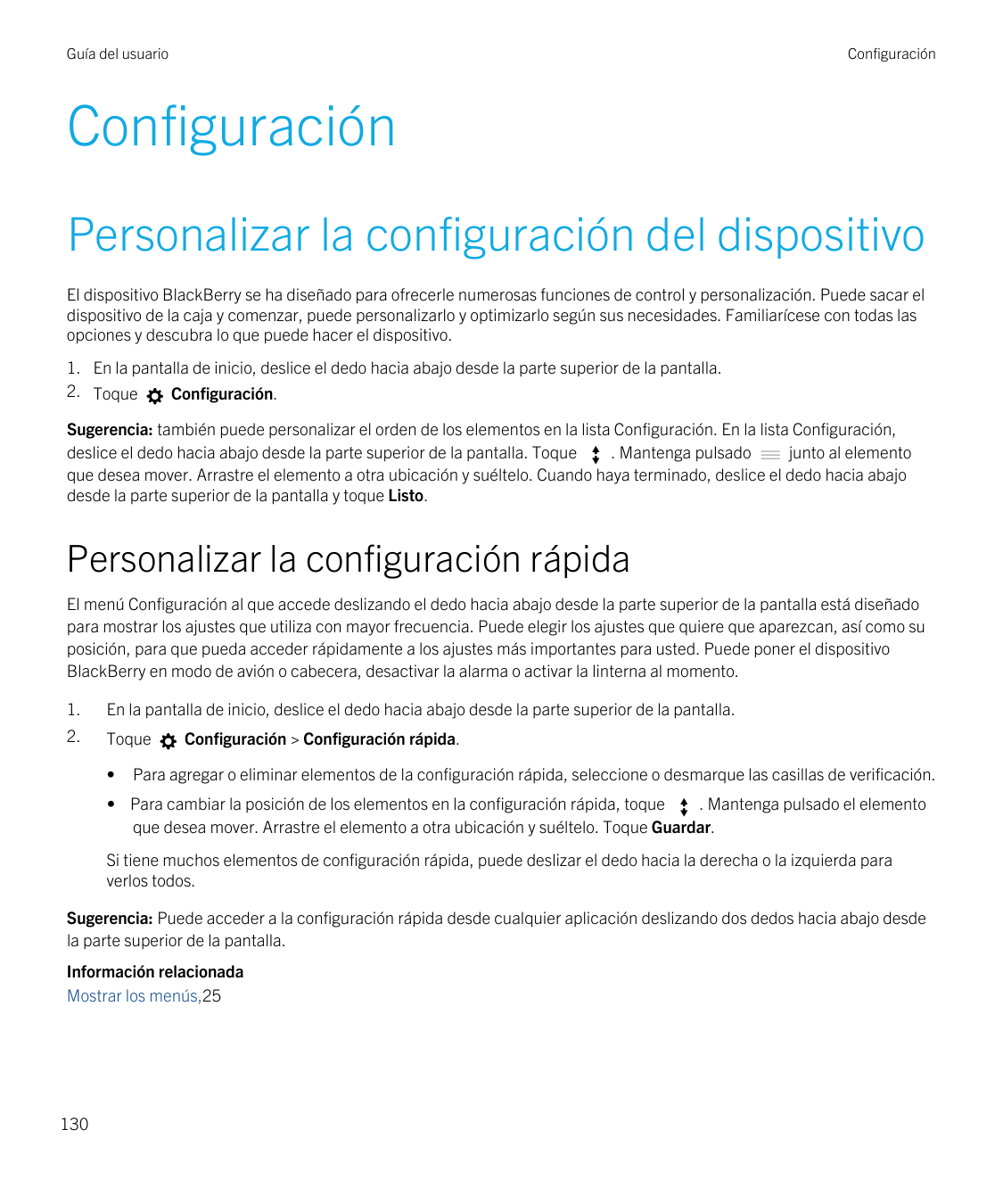 Guía del usuarioConfiguraciónConfiguraciónPersonalizar la configuración del dispositivoEl dispositivo BlackBerry se ha diseñado 