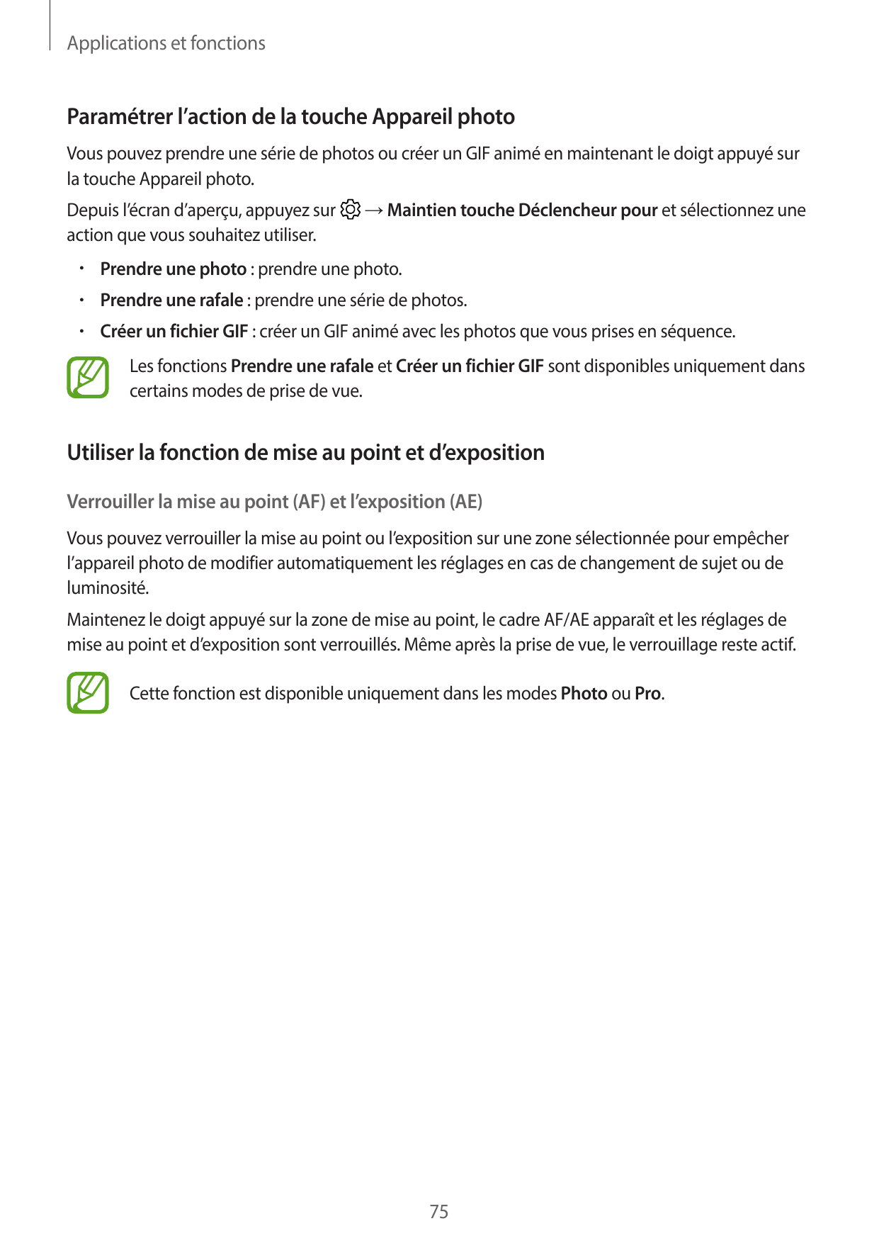 Applications et fonctionsParamétrer l’action de la touche Appareil photoVous pouvez prendre une série de photos ou créer un GIF 