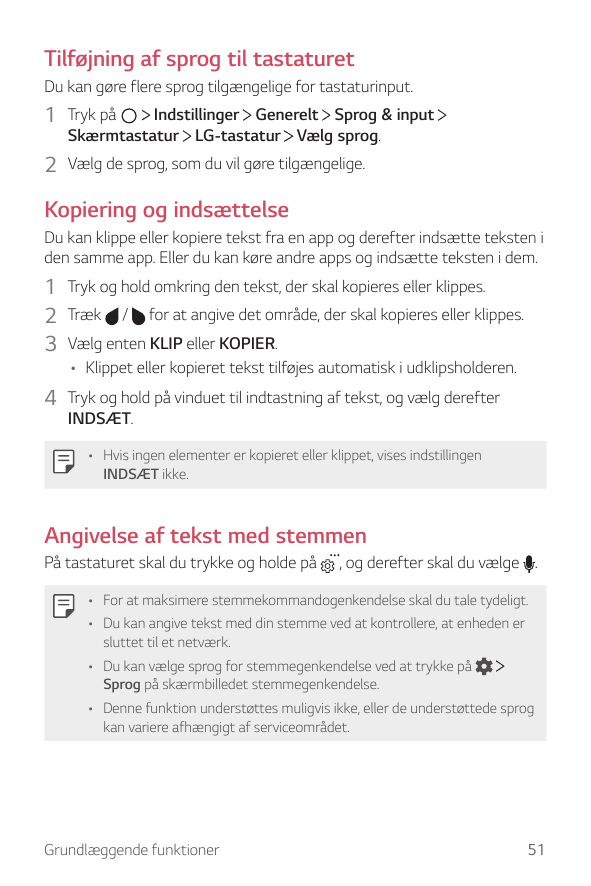 Tilføjning af sprog til tastaturetDu kan gøre flere sprog tilgængelige for tastaturinput.1 Tryk påIndstillinger Generelt Sprog &