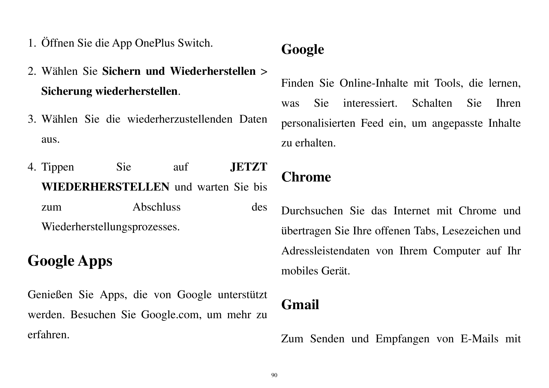 1. Öffnen Sie die App OnePlus Switch.Google2. Wählen Sie Sichern und Wiederherstellen >Finden Sie Online-Inhalte mit Tools, die 