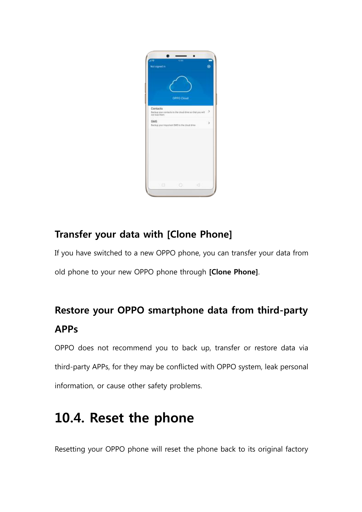 Transfer your data with [Clone Phone]If you have switched to a new OPPO phone, you can transfer your data fromold phone to your 