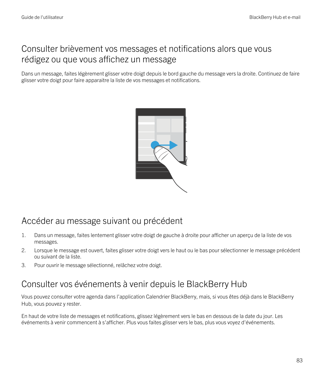 Guide de l'utilisateurBlackBerry Hub et e-mailConsulter brièvement vos messages et notifications alors que vousrédigez ou que vo