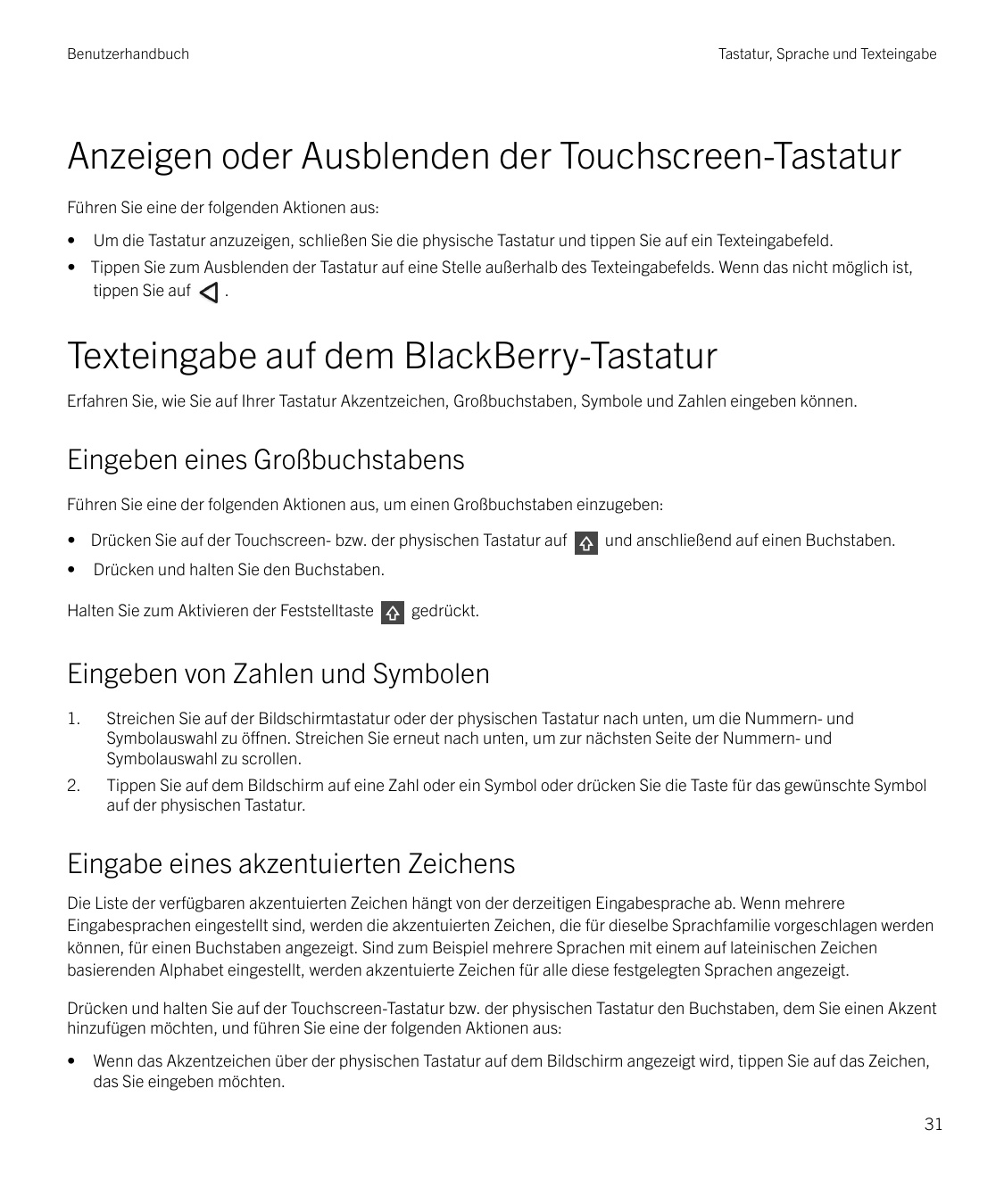 BenutzerhandbuchTastatur, Sprache und TexteingabeAnzeigen oder Ausblenden der Touchscreen-TastaturFühren Sie eine der folgenden 