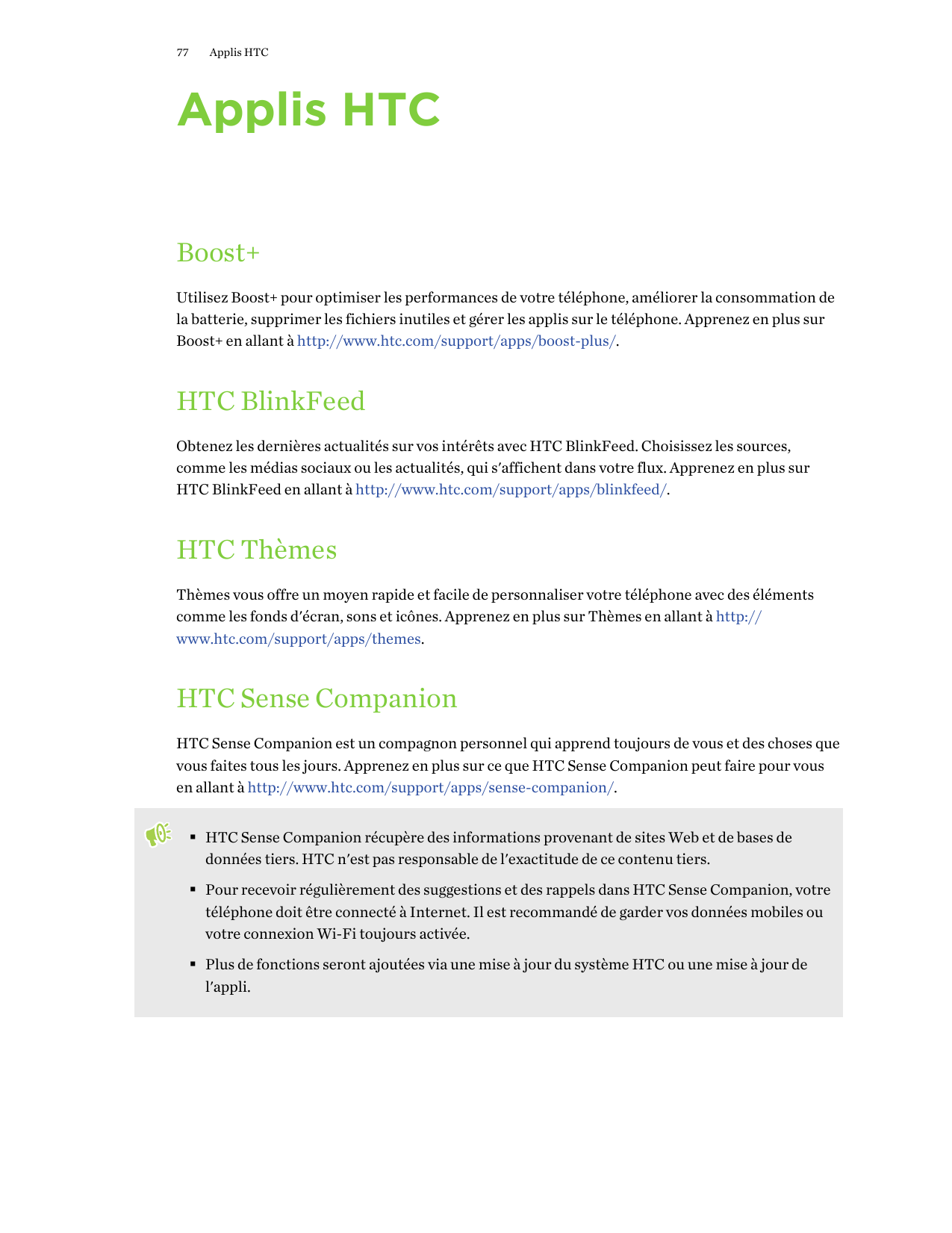 77Applis HTCApplis HTCBoost+Utilisez Boost+ pour optimiser les performances de votre téléphone, améliorer la consommation dela b