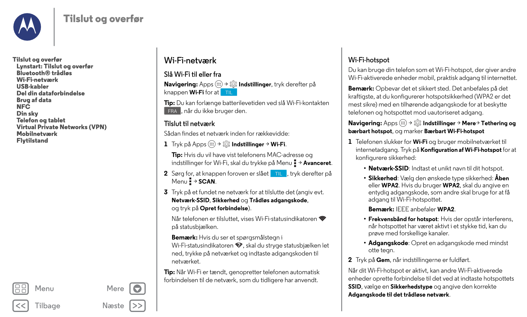 Tilslut og overfør
Tilslut og overfør Wi-Fi-netværk Wi-Fi-hotspot
   Lynstart: Tilslut og overfør
Du kan bruge din telefon som e