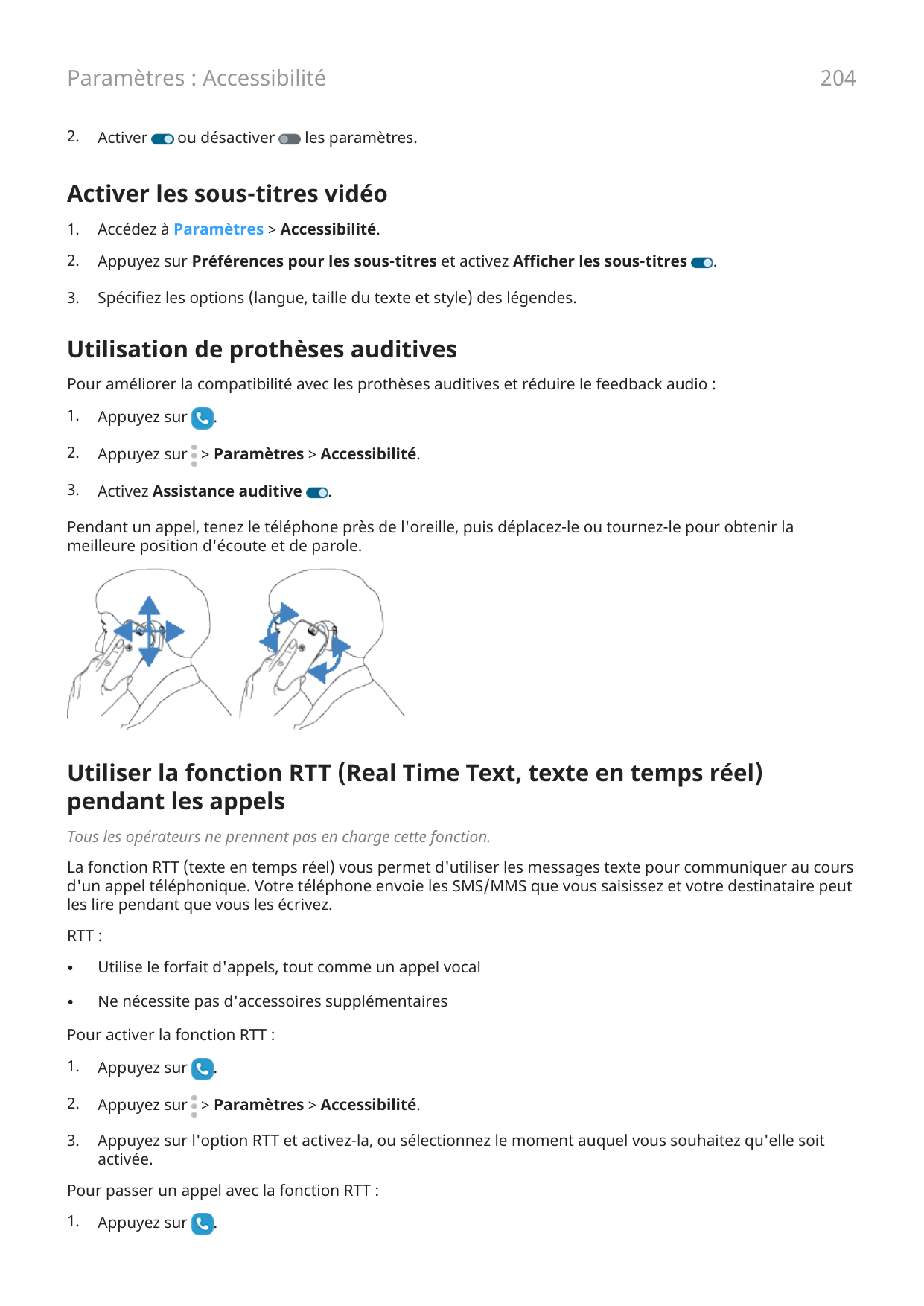 204Paramètres : Accessibilité2.Activerou désactiverles paramètres.Activer les sous-titres vidéo1.Accédez à Paramètres > Accessib