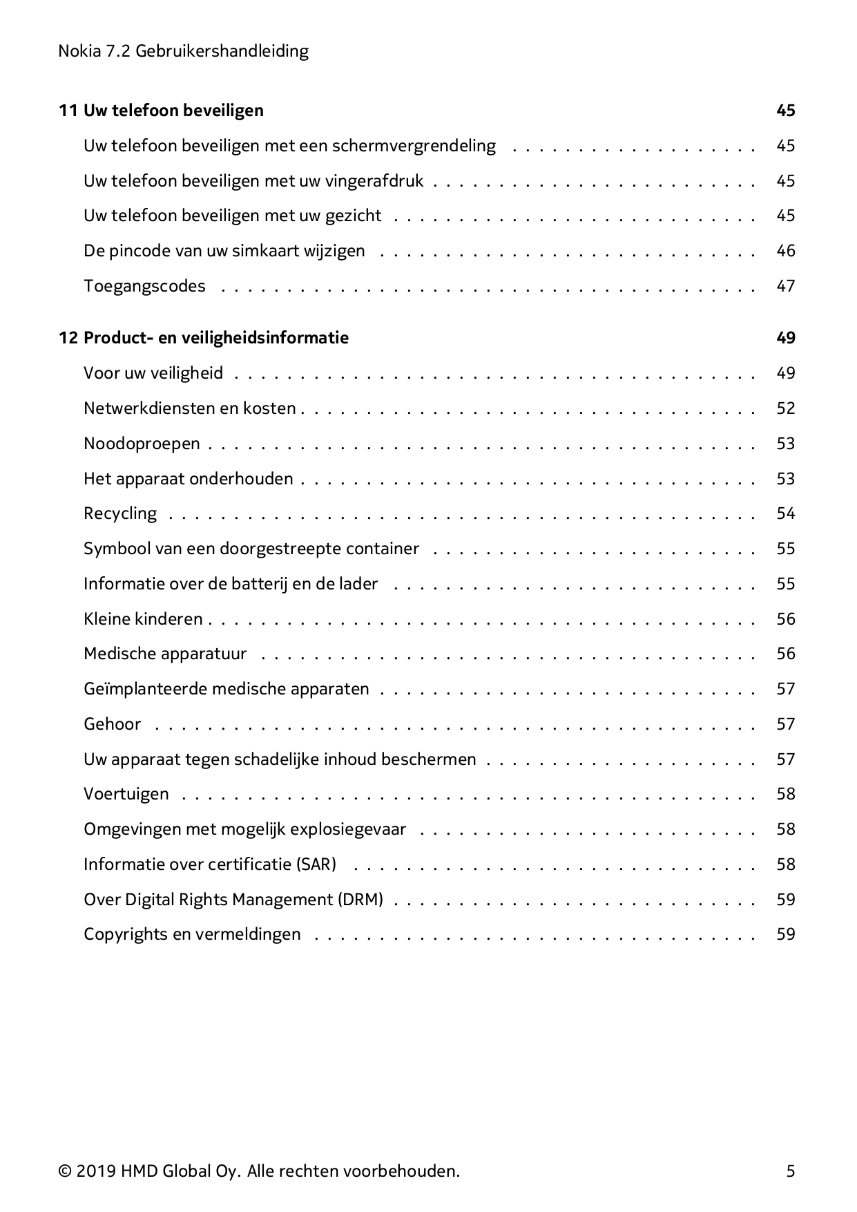 Nokia 7.2 Gebruikershandleiding11 Uw telefoon beveiligen45Uw telefoon beveiligen met een schermvergrendeling . . . . . . . . . .