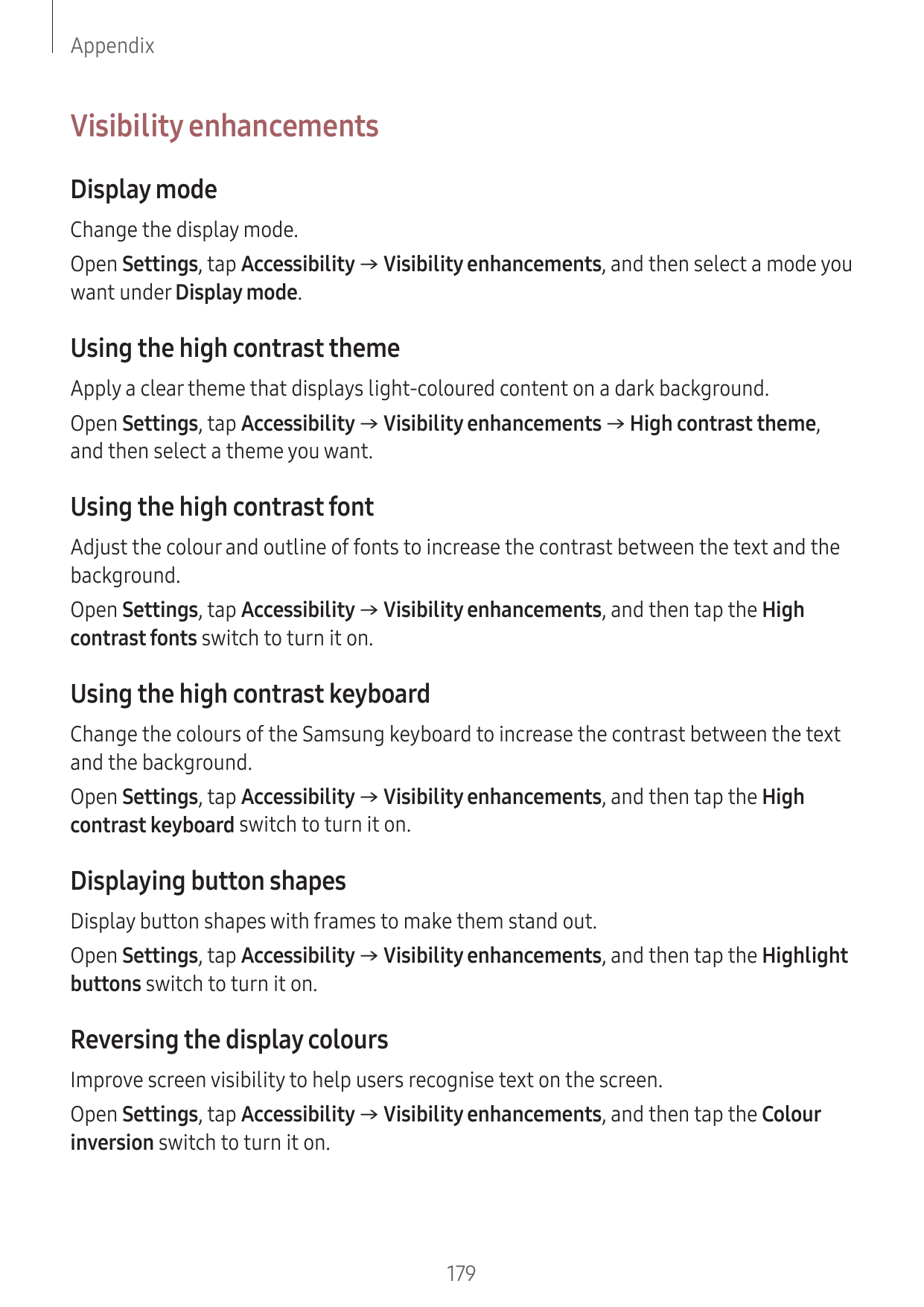 AppendixVisibility enhancementsDisplay modeChange the display mode.Open Settings, tap Accessibility → Visibility enhancements, a
