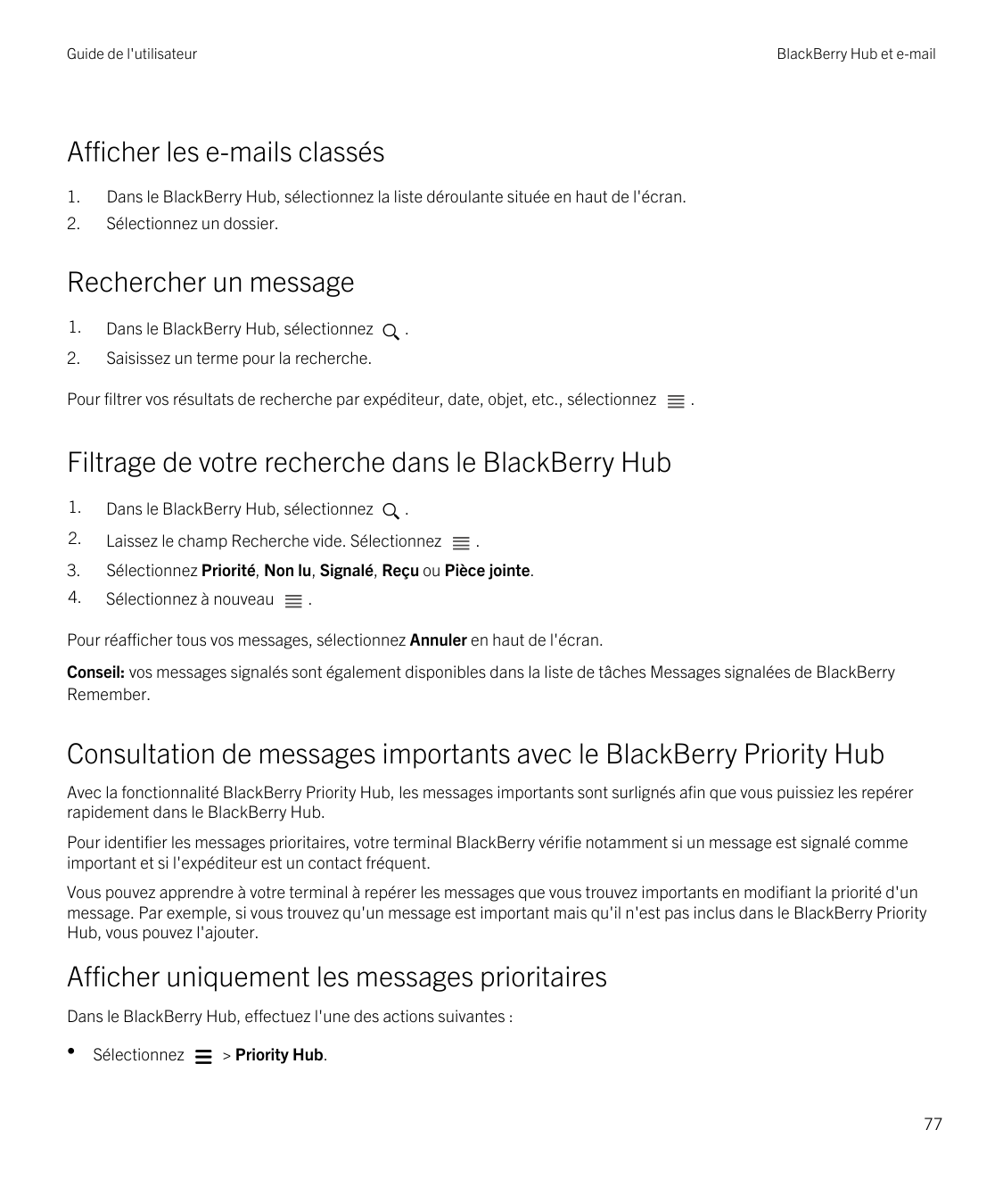 Guide de l'utilisateurBlackBerry Hub et e-mailAfficher les e-mails classés1.Dans le BlackBerry Hub, sélectionnez la liste déroul