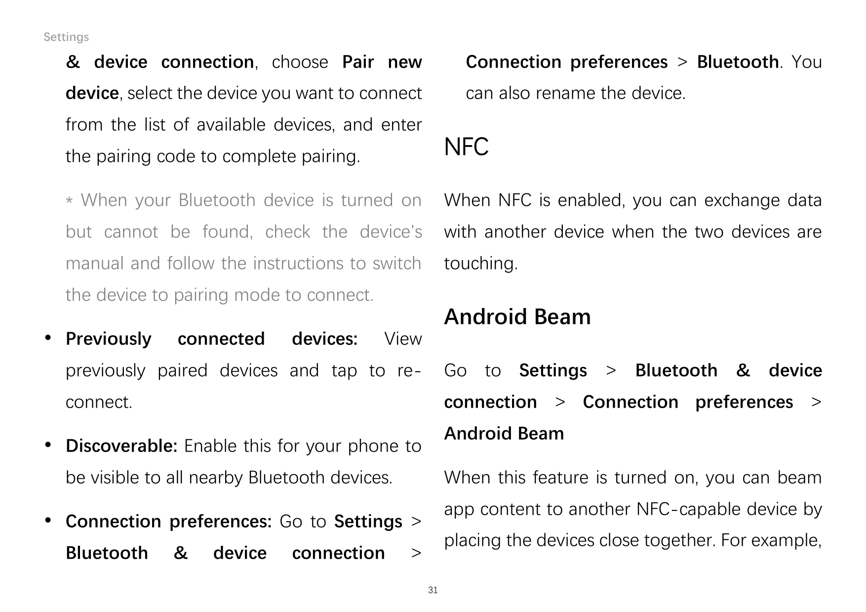 Settings& device connection, choose Pair newConnection preferences > Bluetooth. Youdevice, select the device you want to connect