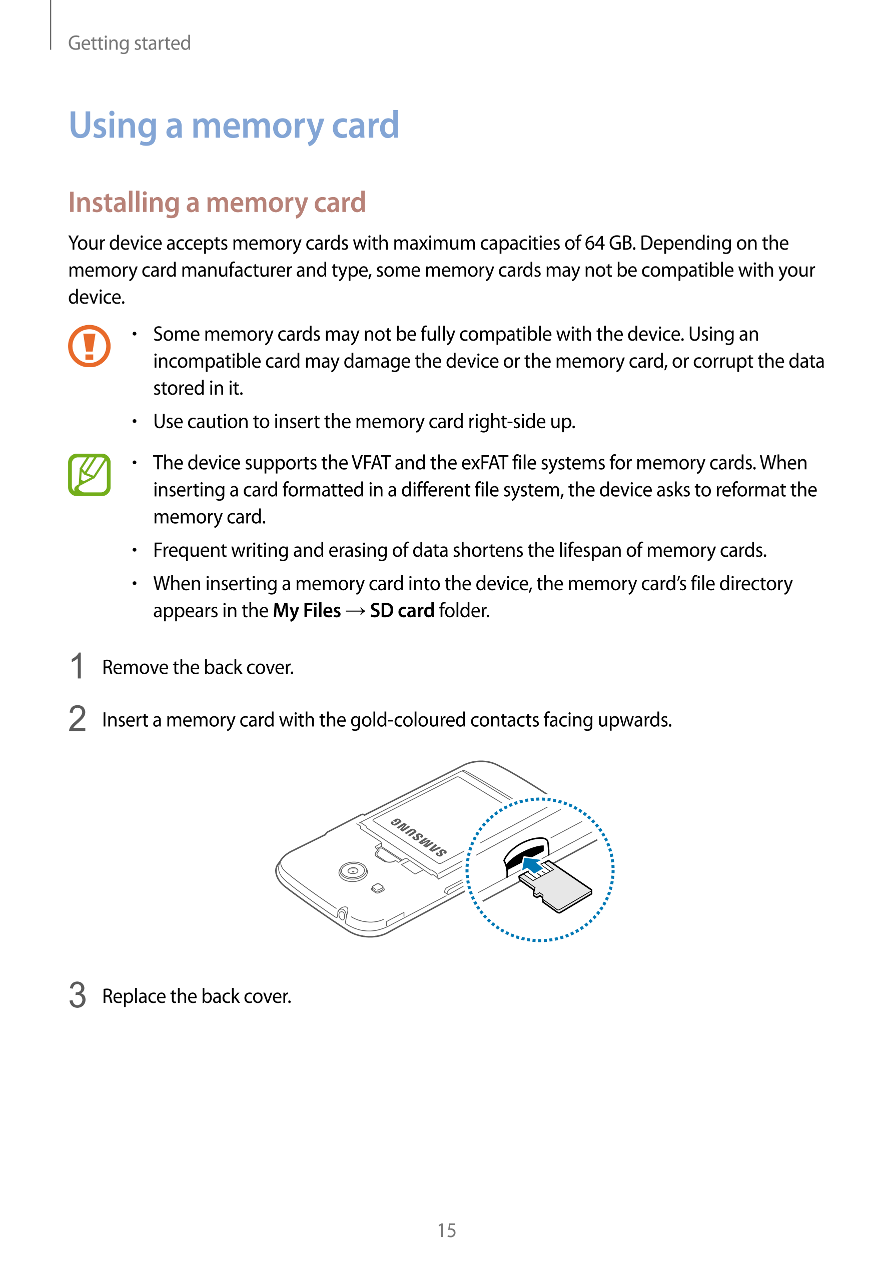 Getting started
Using a memory card
Installing a memory card
Your device accepts memory cards with maximum capacities of 64 GB. 