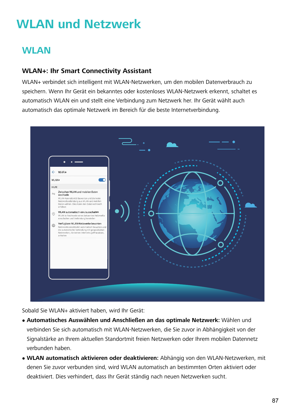 WLAN und NetzwerkWLANWLAN+: Ihr Smart Connectivity AssistantWLAN+ verbindet sich intelligent mit WLAN-Netzwerken, um den mobilen