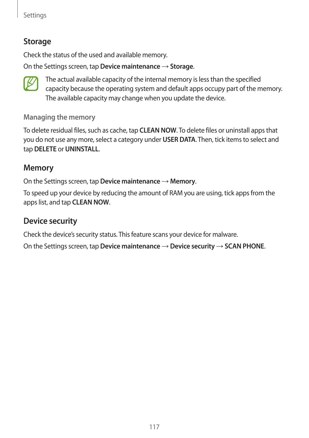 SettingsStorageCheck the status of the used and available memory.On the Settings screen, tap Device maintenance → Storage.The ac