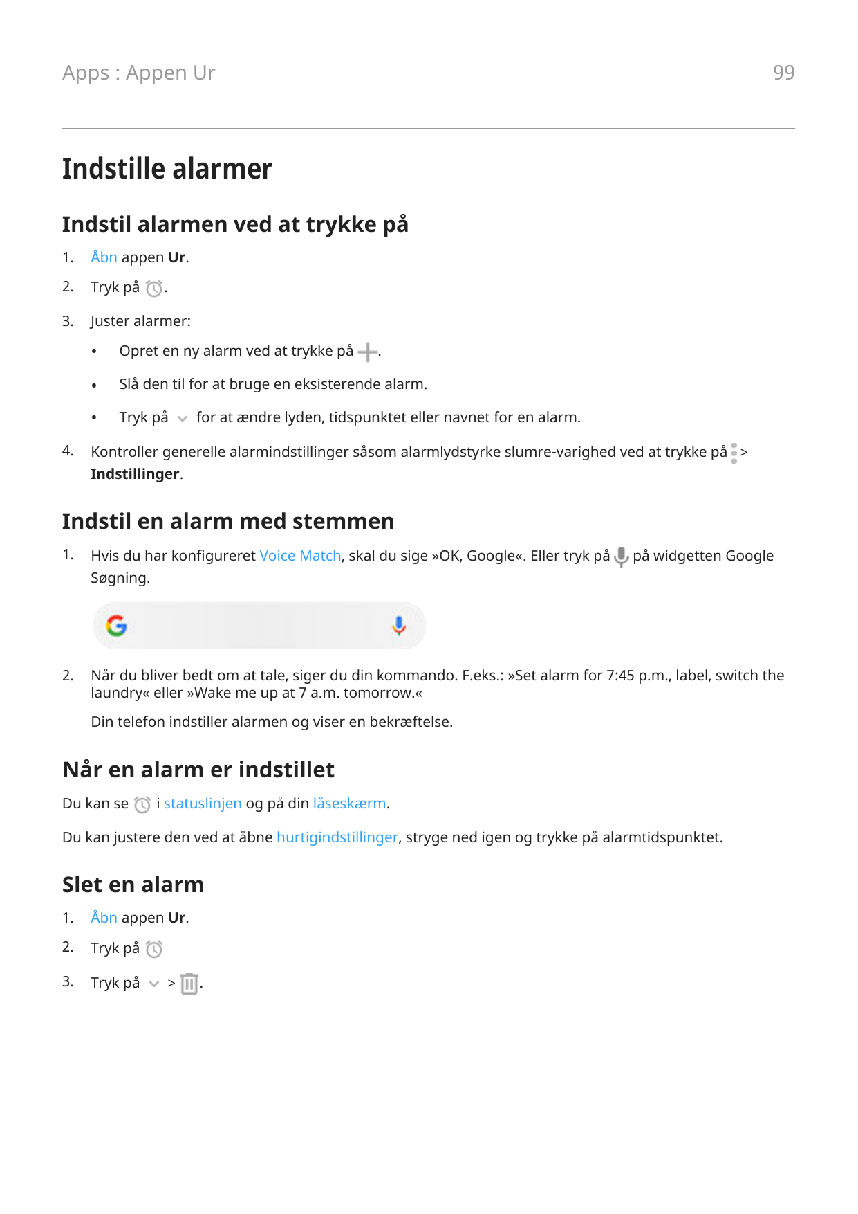 99Apps : Appen UrIndstille alarmerIndstil alarmen ved at trykke på1.Åbn appen Ur.2.Tryk på3.Juster alarmer:4..•Opret en ny alarm