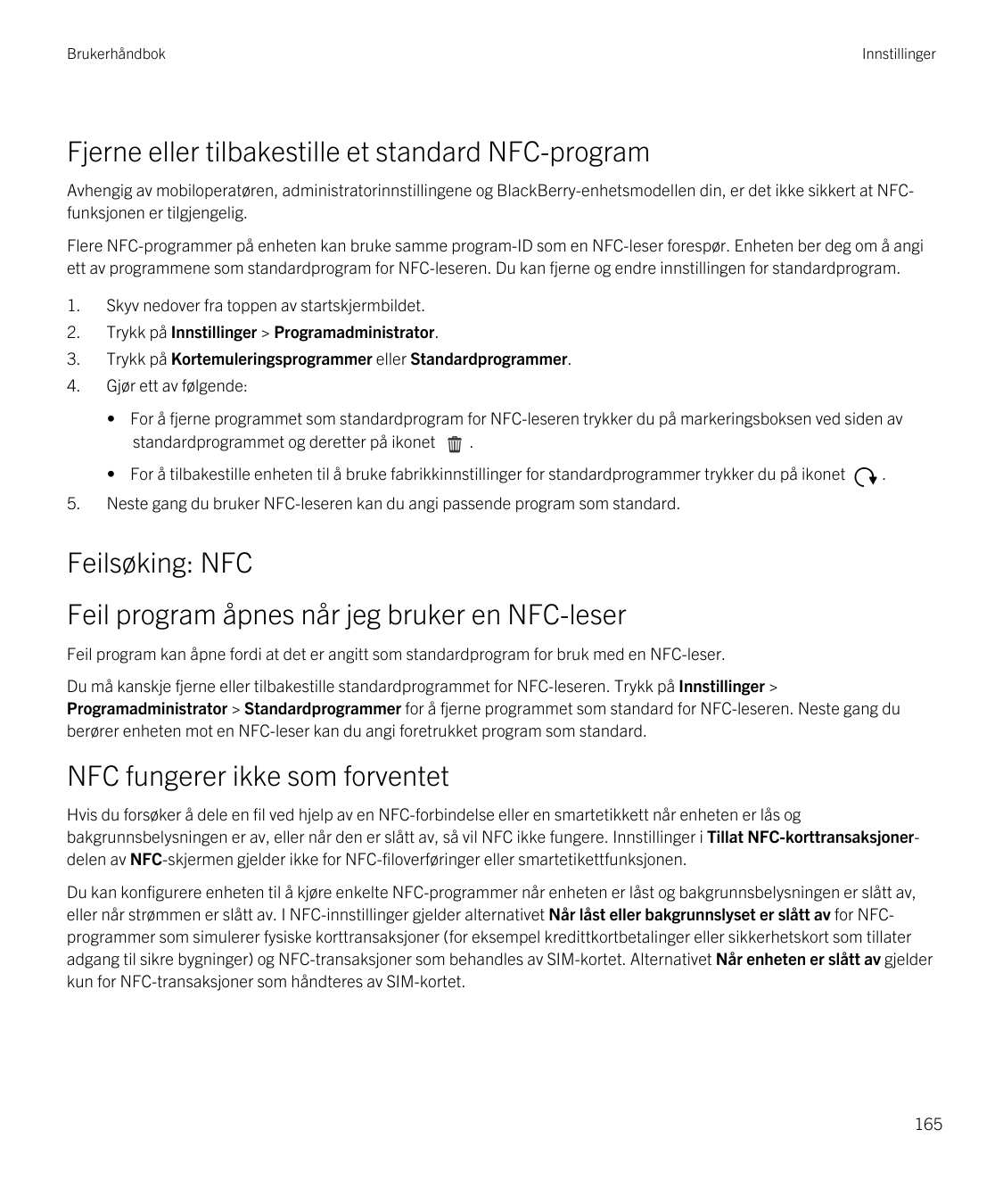 BrukerhåndbokInnstillingerFjerne eller tilbakestille et standard NFC-programAvhengig av mobiloperatøren, administratorinnstillin