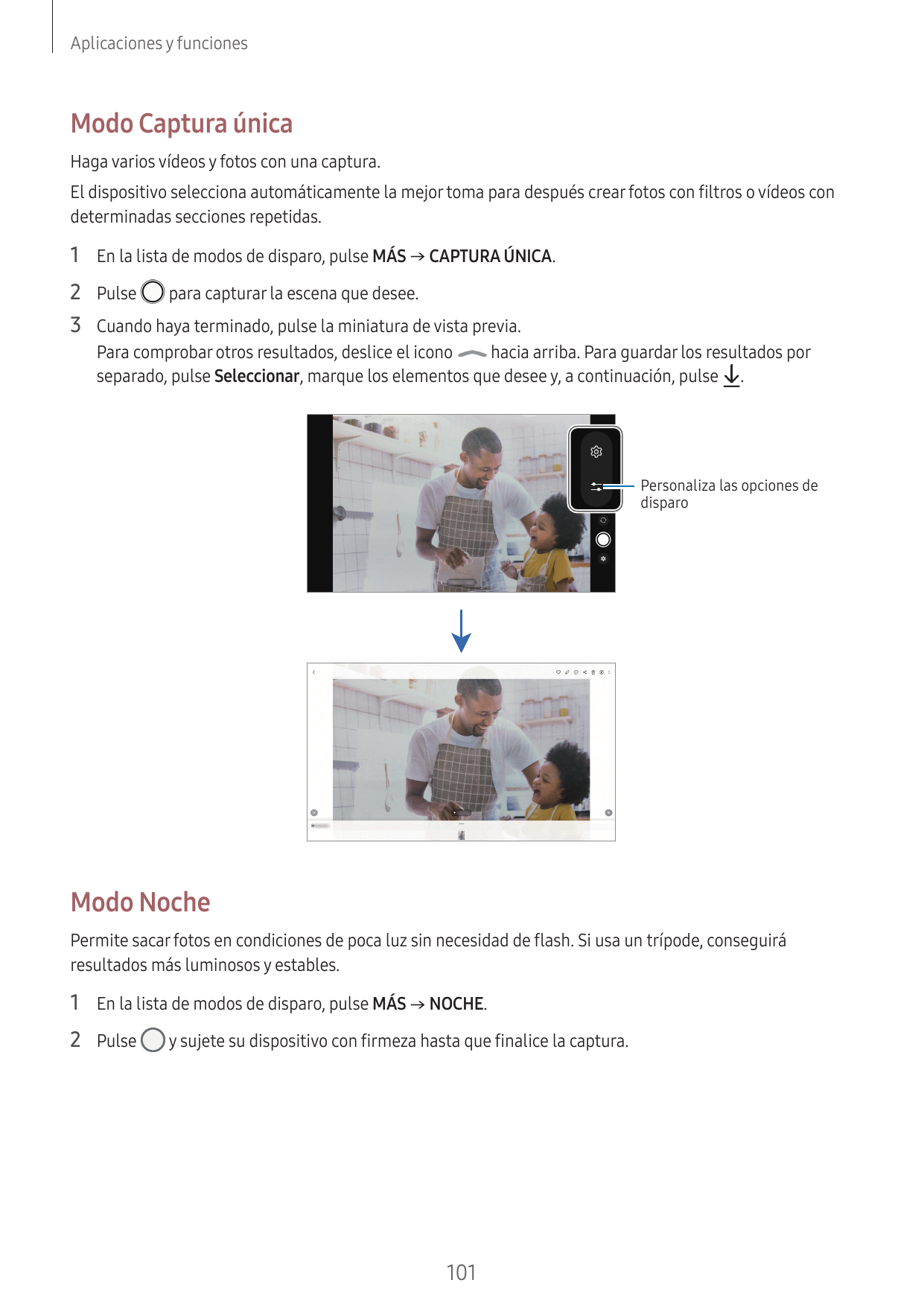 Aplicaciones y funcionesModo Captura únicaHaga varios vídeos y fotos con una captura.El dispositivo selecciona automáticamente l