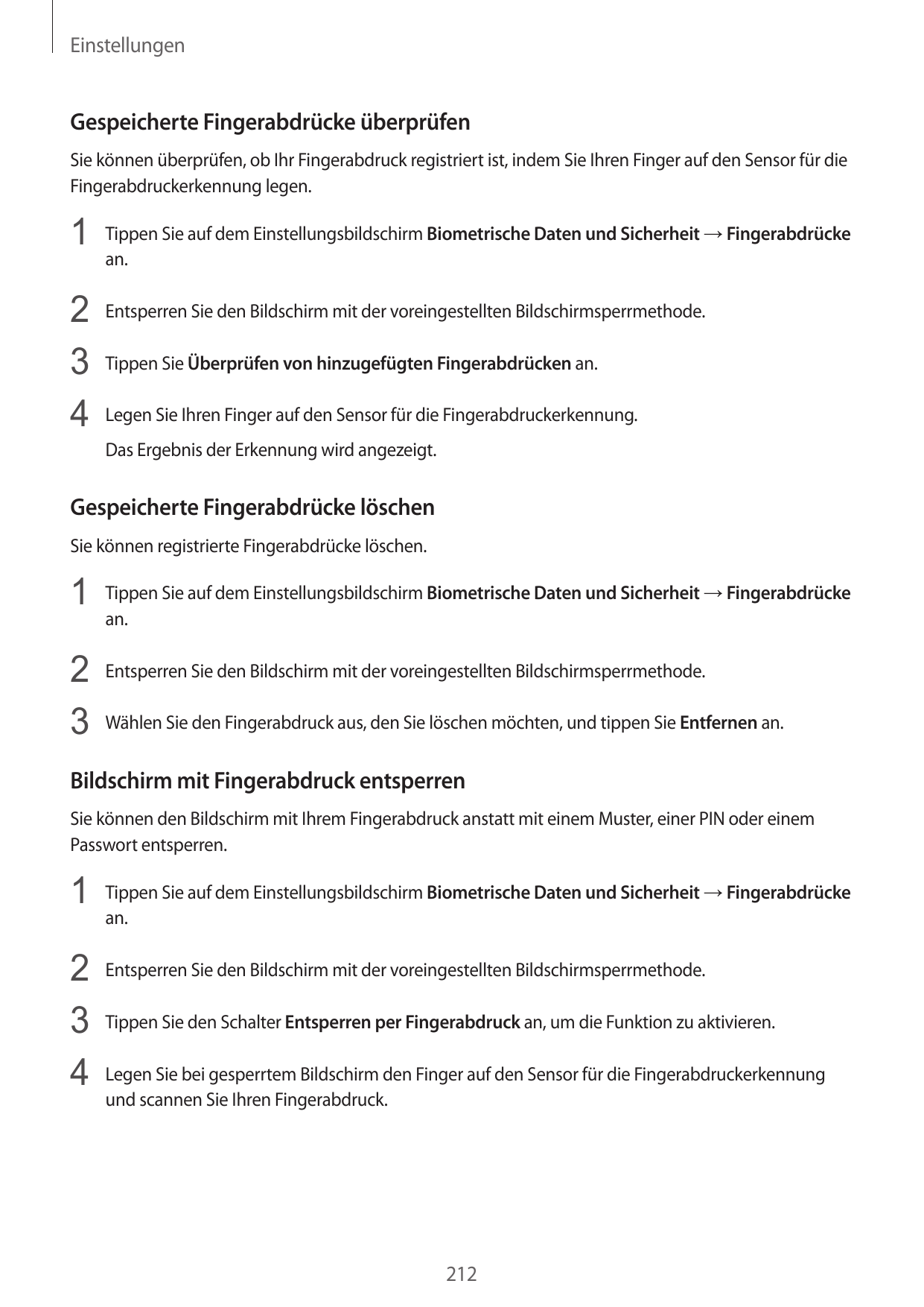 EinstellungenGespeicherte Fingerabdrücke überprüfenSie können überprüfen, ob Ihr Fingerabdruck registriert ist, indem Sie Ihren 