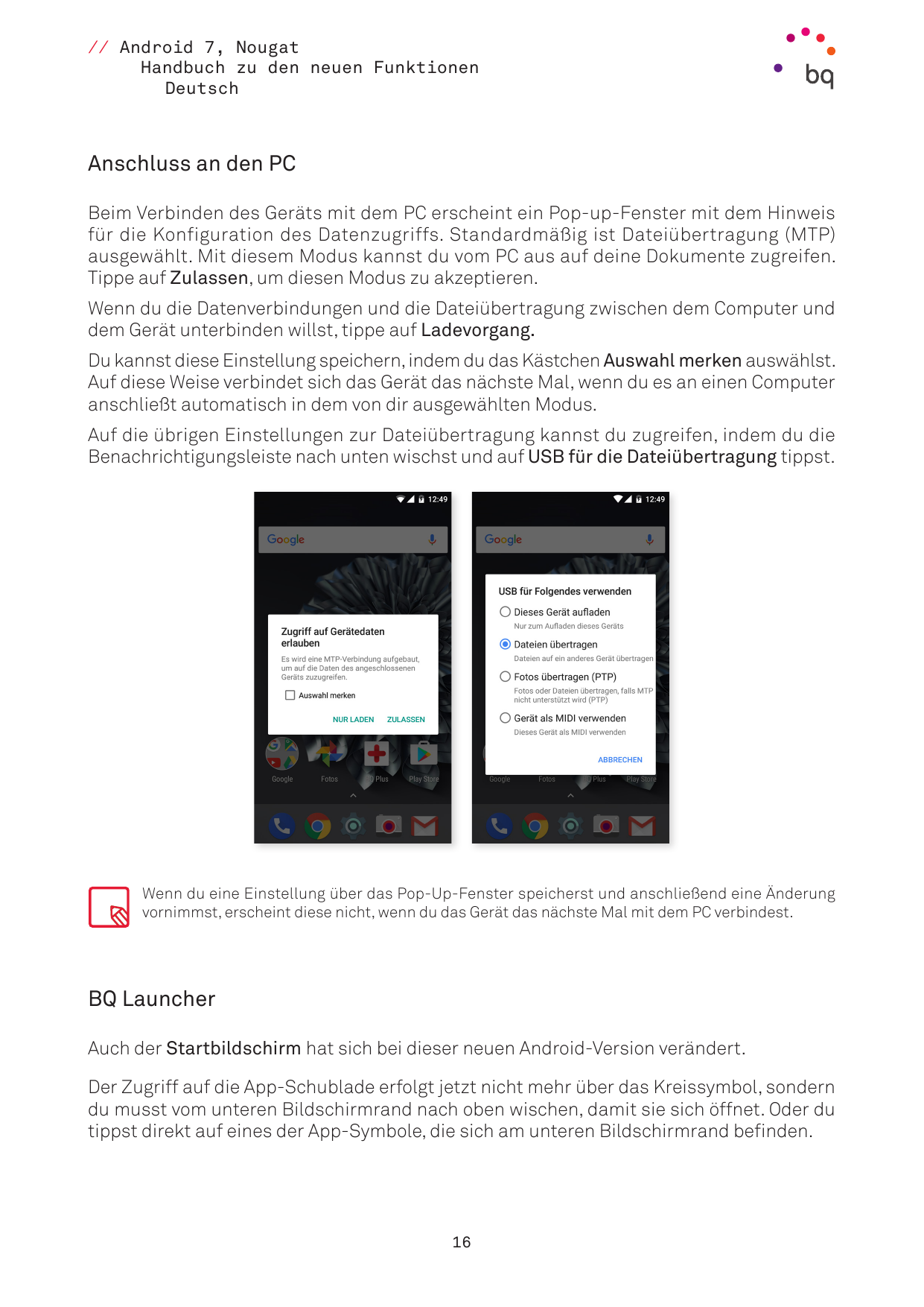 // Android 7, NougatHandbuch zu den neuen FunktionenDeutschAnschluss an den PCBeim Verbinden des Geräts mit dem PC erscheint ein