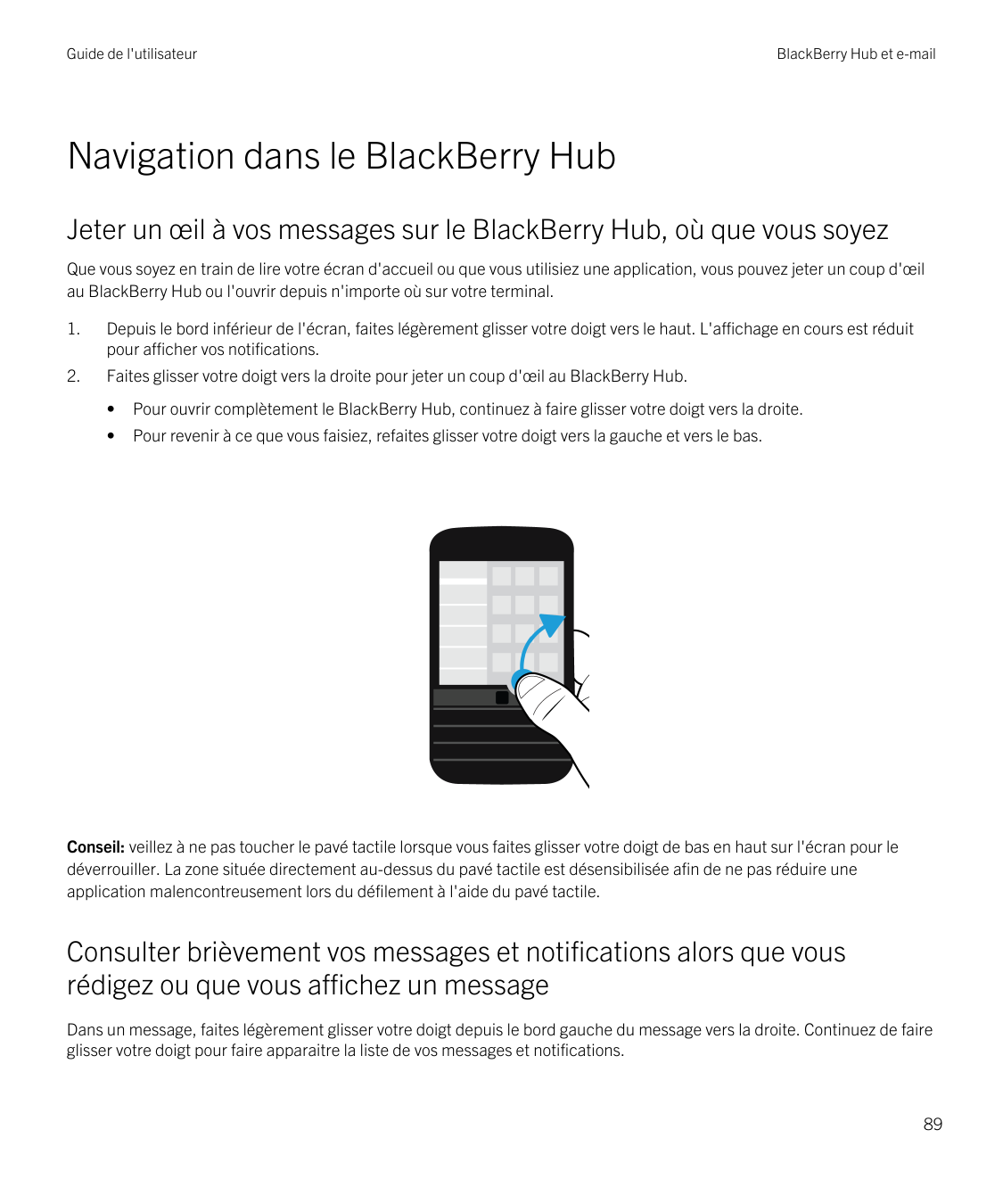 Guide de l'utilisateurBlackBerry Hub et e-mailNavigation dans le BlackBerry HubJeter un œil à vos messages sur le BlackBerry Hub