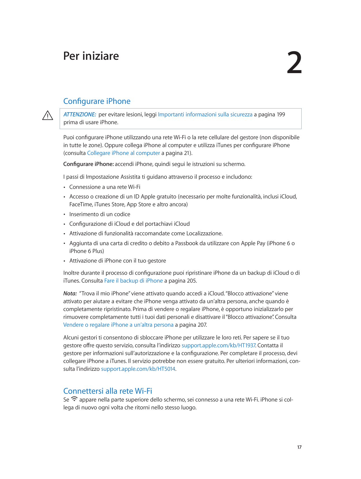 Per iniziare2Configurare iPhone·ATTENZIONE:  per evitare lesioni, leggi Importanti informazioni sulla sicurezza a pagina 199prim