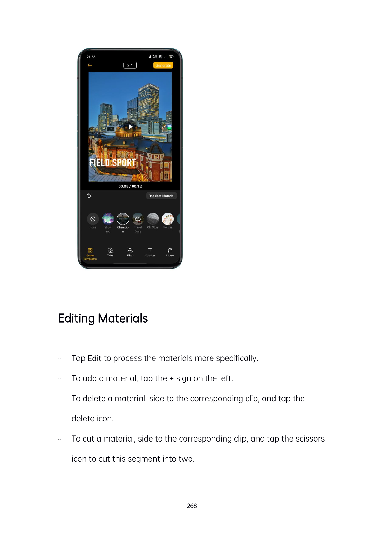 Editing MaterialsTap Edit to process the materials more specifically.To add a material, tap the + sign on the left.To delete 