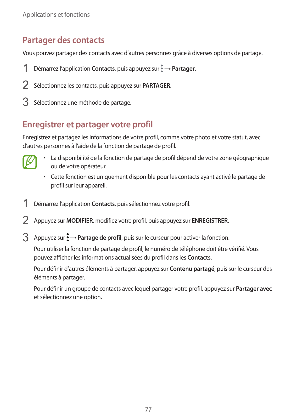 Applications et fonctionsPartager des contactsVous pouvez partager des contacts avec d’autres personnes grâce à diverses options