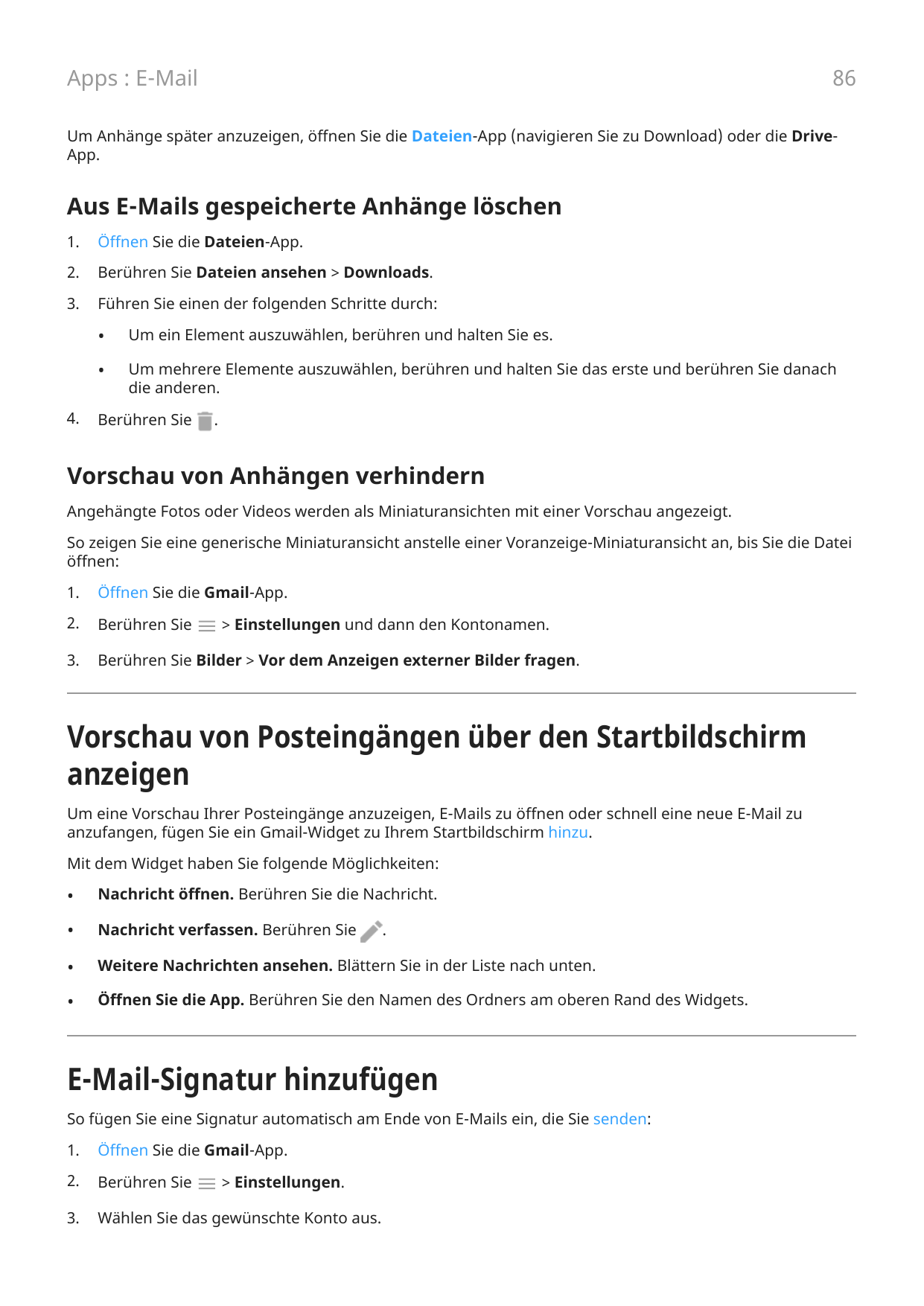 86Apps : E-MailUm Anhänge später anzuzeigen, öffnen Sie die Dateien-App (navigieren Sie zu Download) oder die DriveApp.Aus E-Mai