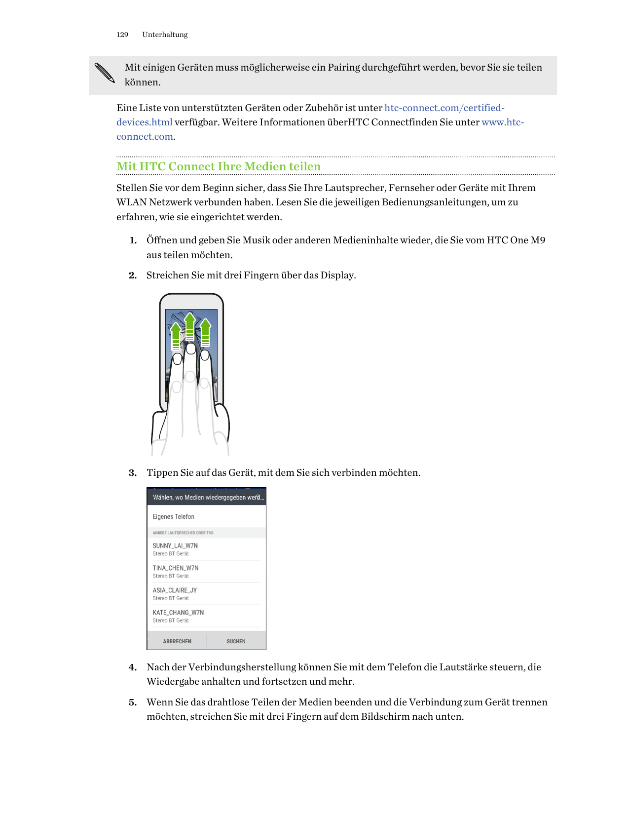 129UnterhaltungMit einigen Geräten muss möglicherweise ein Pairing durchgeführt werden, bevor Sie sie teilenkönnen.Eine Liste vo