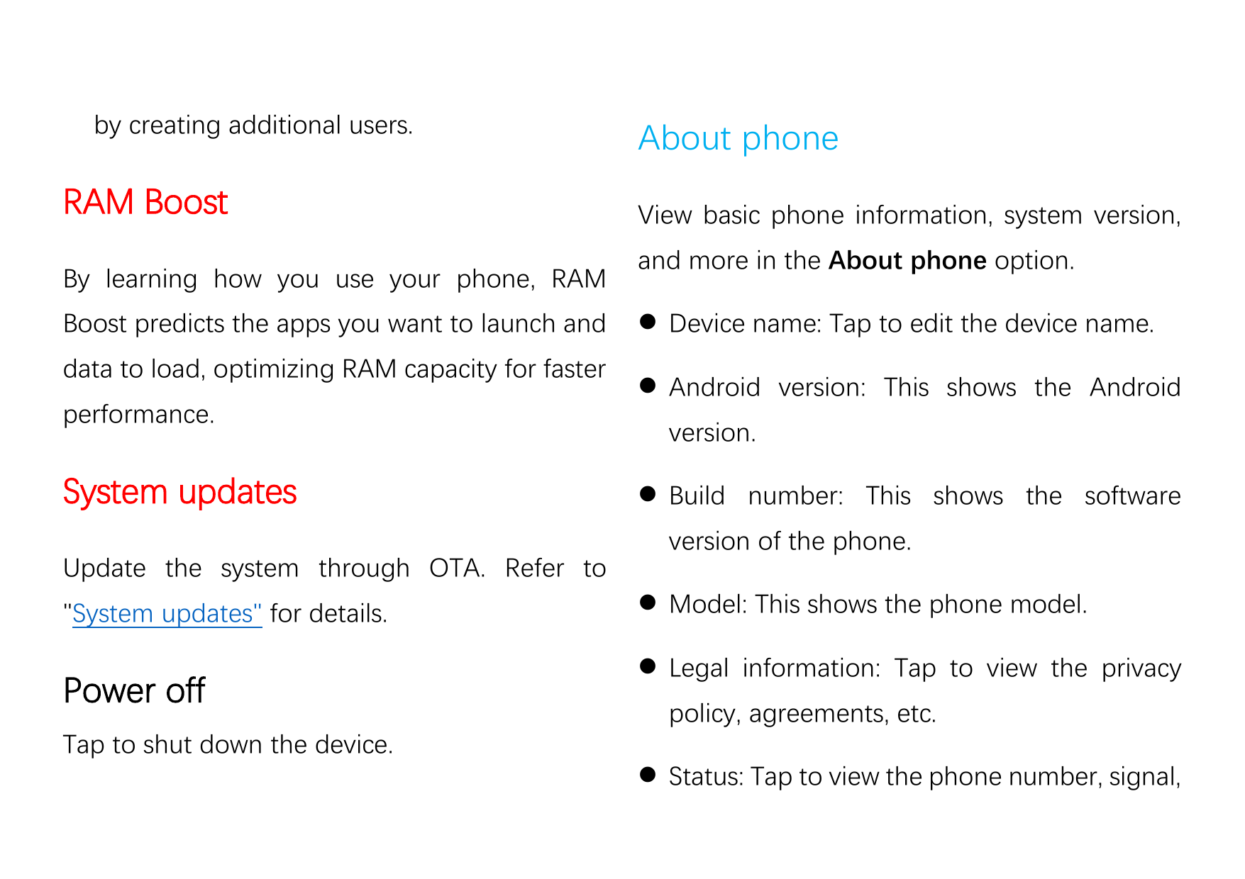 by creating additional users.RAM BoostBy learning how you use your phone, RAMBoost predicts the apps you want to launch anddata 