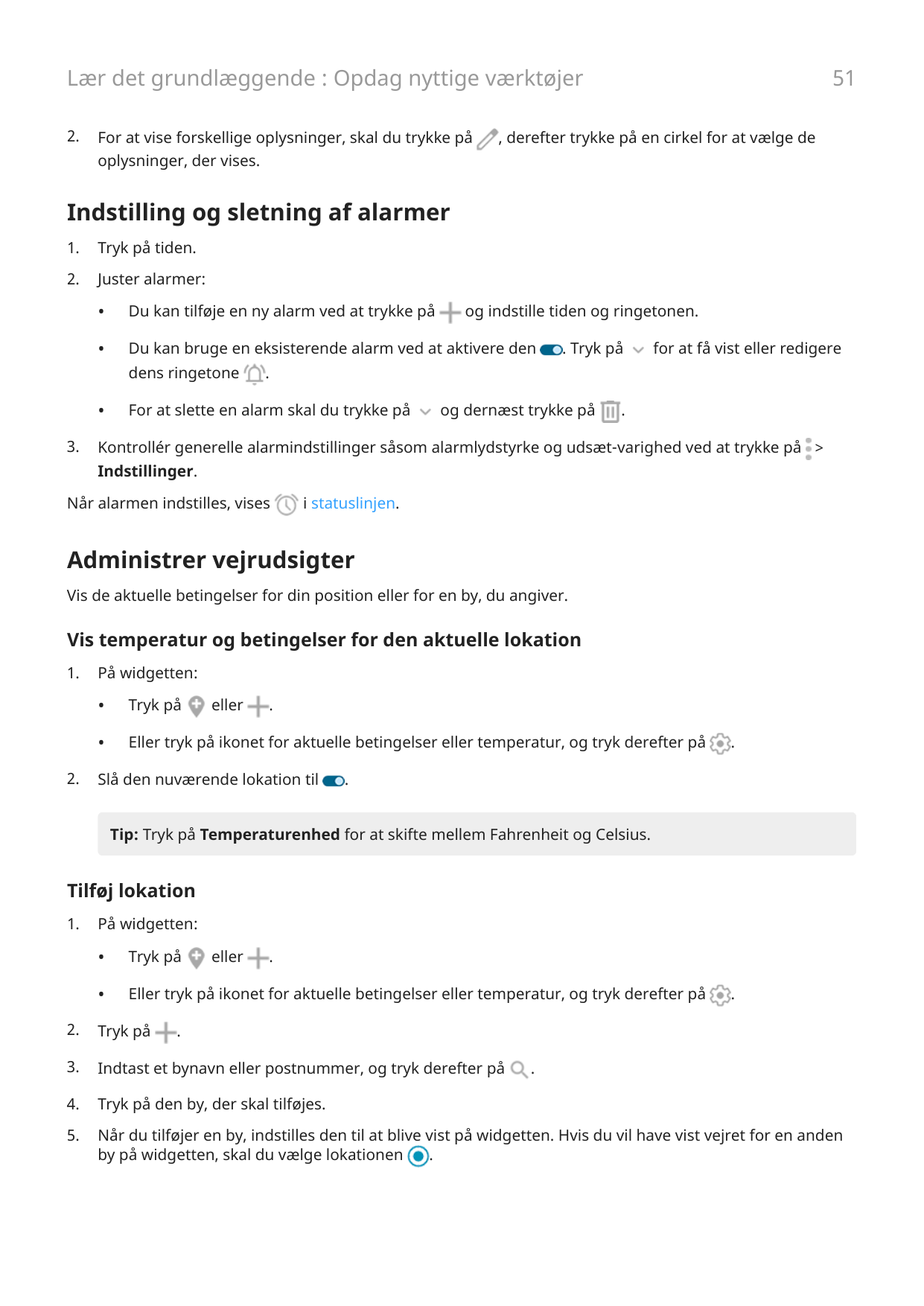 51Lær det grundlæggende : Opdag nyttige værktøjer2.For at vise forskellige oplysninger, skal du trykke på, derefter trykke på en