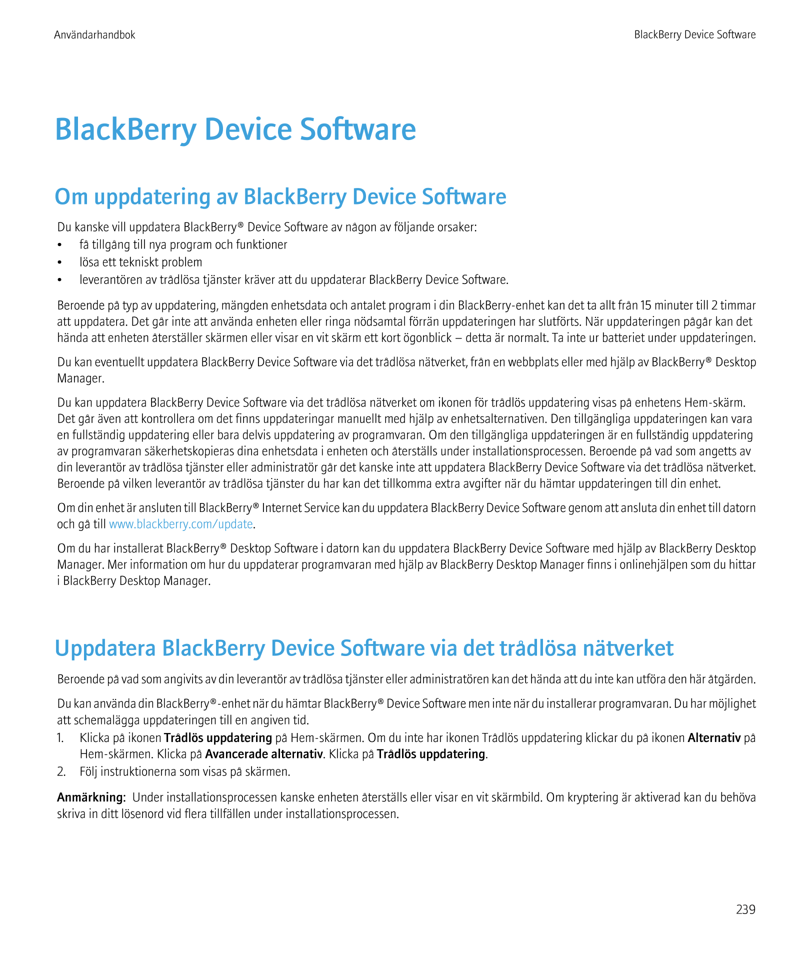 Användarhandbok BlackBerry Device Software
BlackBerry Device Software
Om uppdatering av BlackBerry Device Software
Du kanske vil