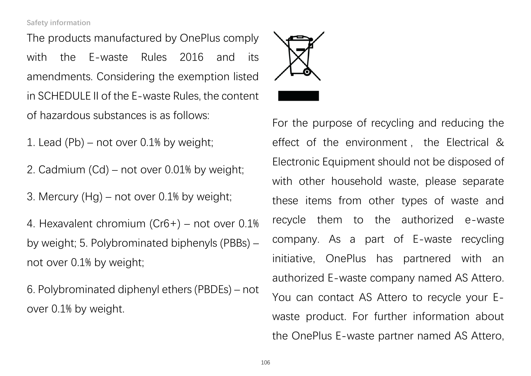 Safety informationThe products manufactured by OnePlus complywiththeE-wasteRules2016anditsamendments. Considering the exemption 