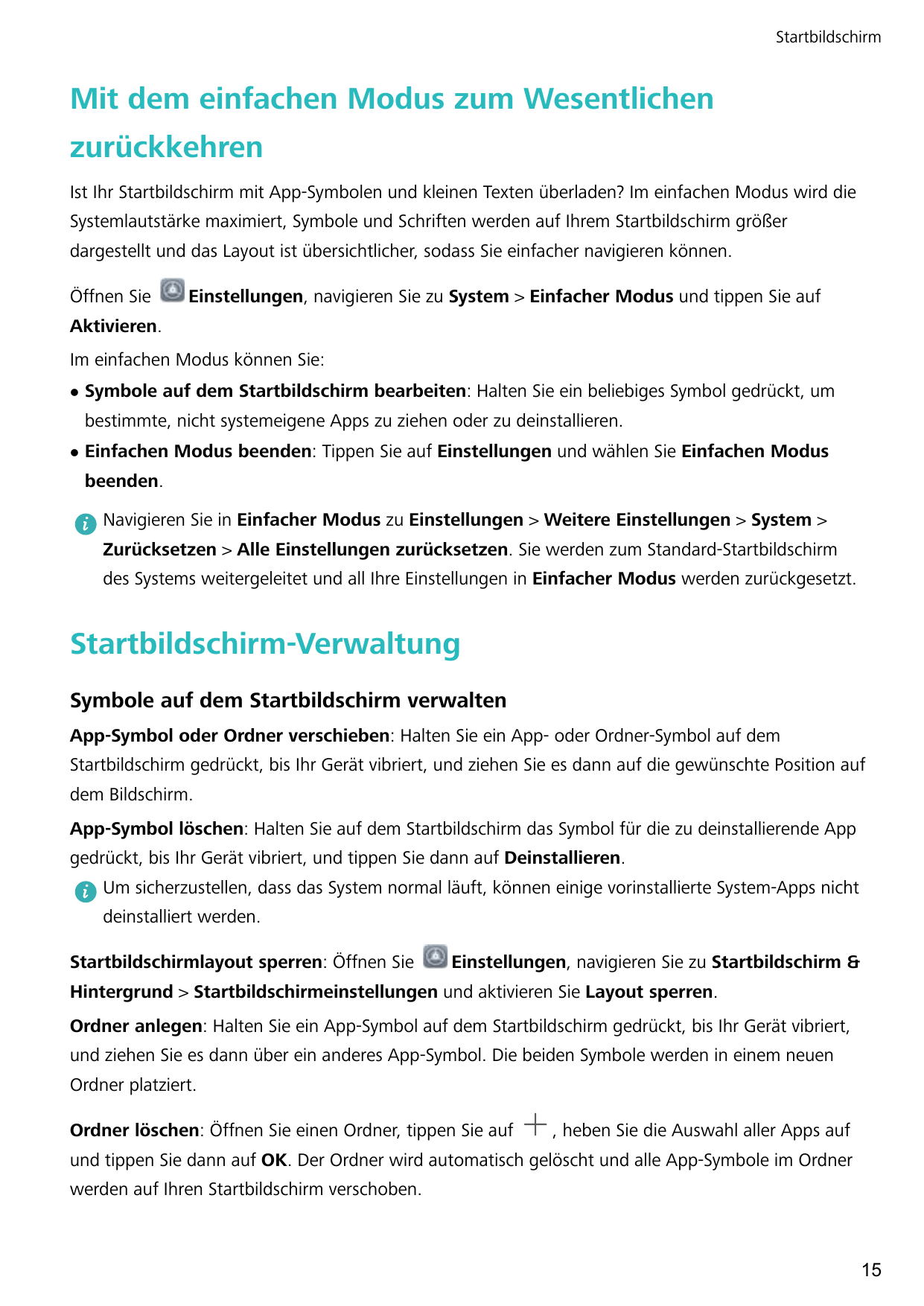 StartbildschirmMit dem einfachen Modus zum WesentlichenzurückkehrenIst Ihr Startbildschirm mit App-Symbolen und kleinen Texten ü