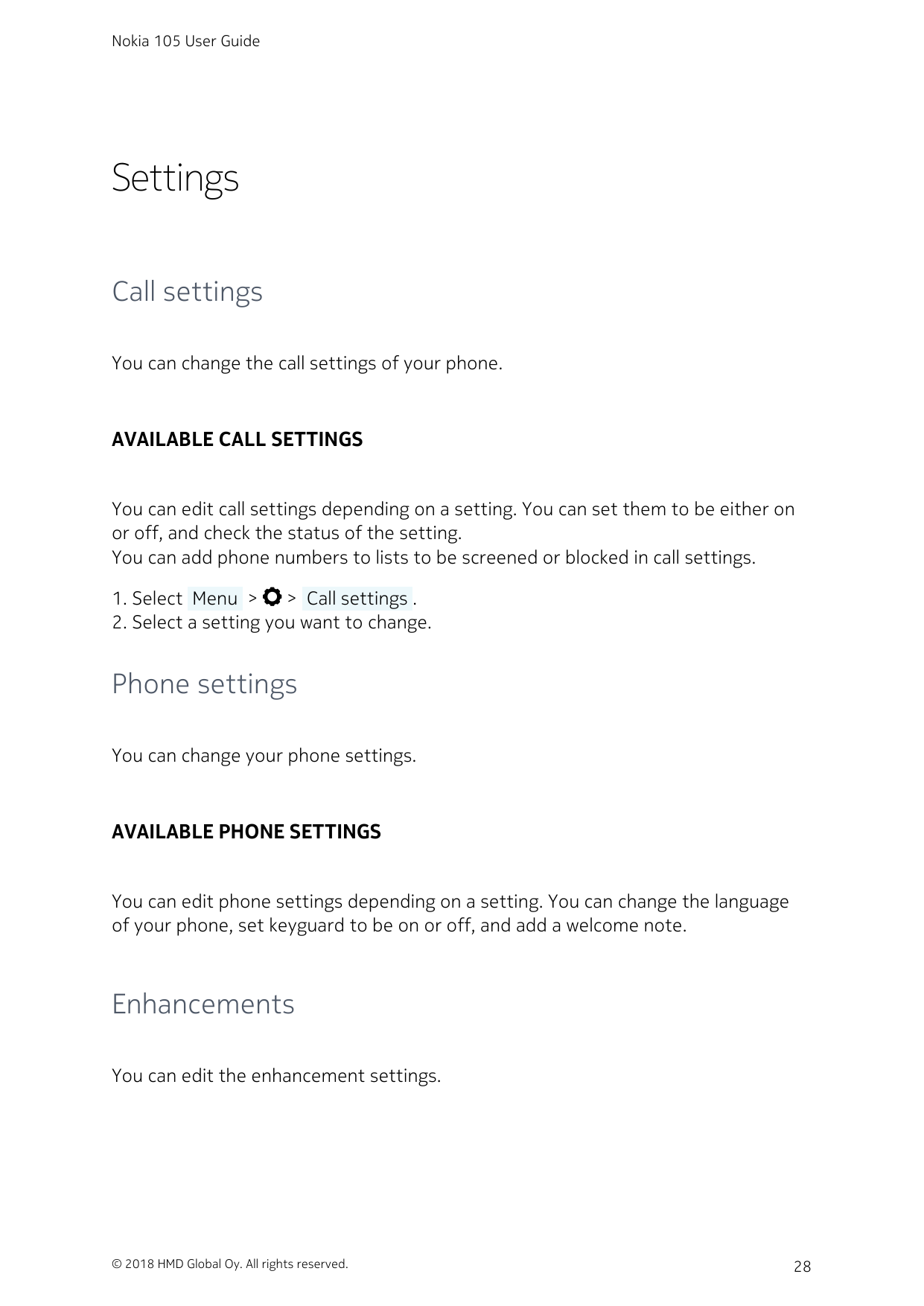 Nokia 105 User GuideSettingsCall settingsYou can change the call settings of your phone.AVAILABLE CALL SETTINGSYou can edit call