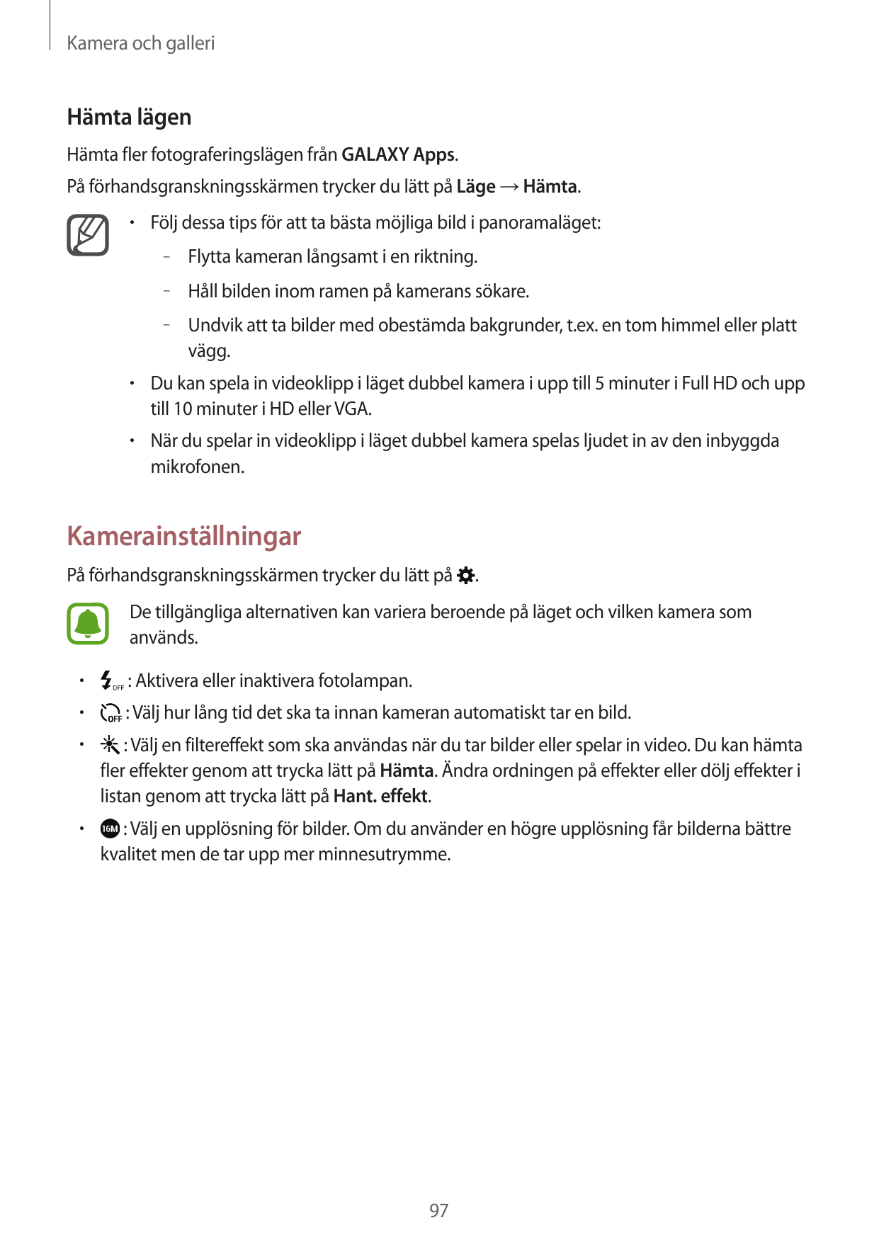 Kamera och galleriHämta lägenHämta fler fotograferingslägen från GALAXY Apps.På förhandsgranskningsskärmen trycker du lätt på Lä