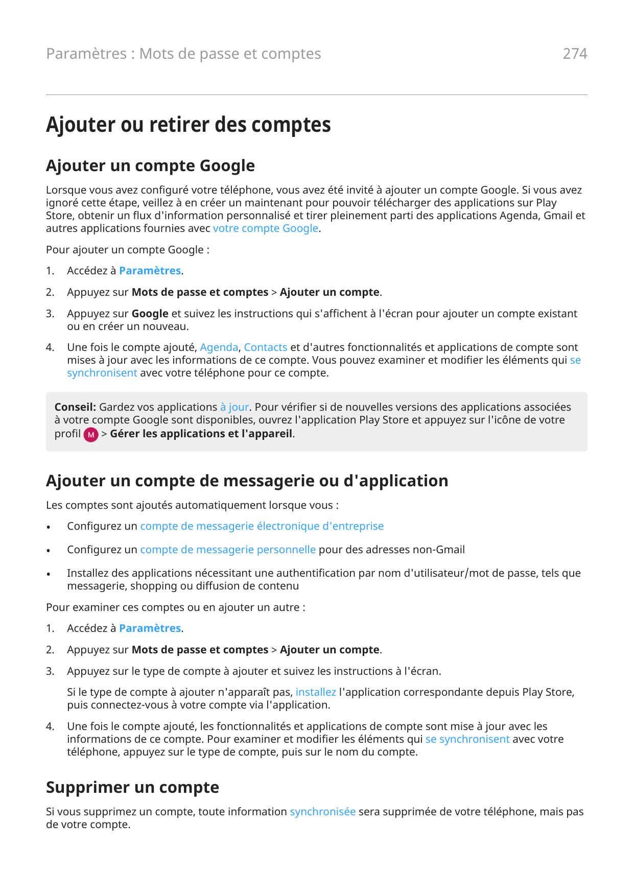 Paramètres : Mots de passe et comptes274Ajouter ou retirer des comptesAjouter un compte GoogleLorsque vous avez configuré votre 