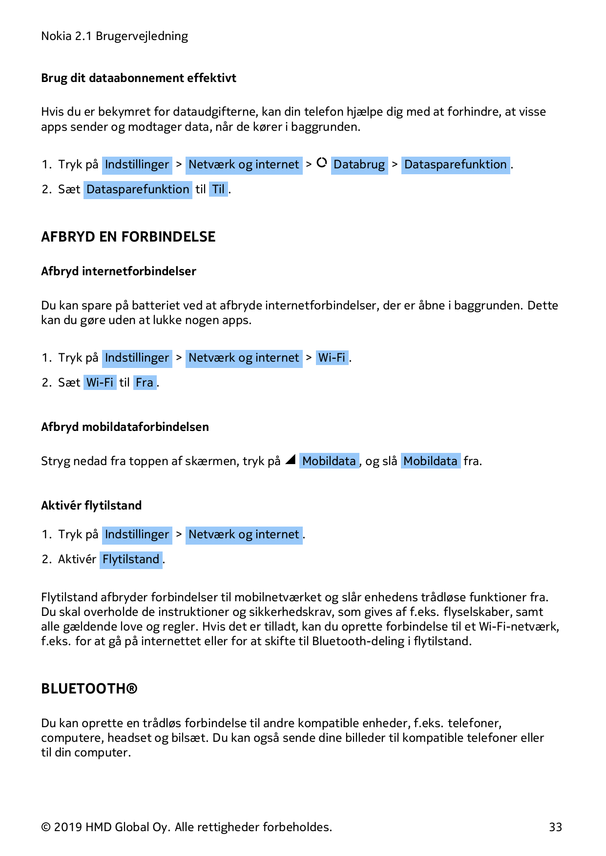 Nokia 2.1 BrugervejledningBrug dit dataabonnement effektivtHvis du er bekymret for dataudgifterne, kan din telefon hjælpe dig me