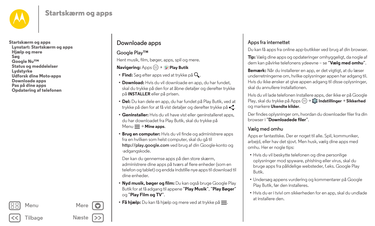 Startskærm og appsDownloade appsStartskærm og appsLynstart: Startskærm og appsHjælp og mereSøgGoogle Nu™Status og meddelelserLyd